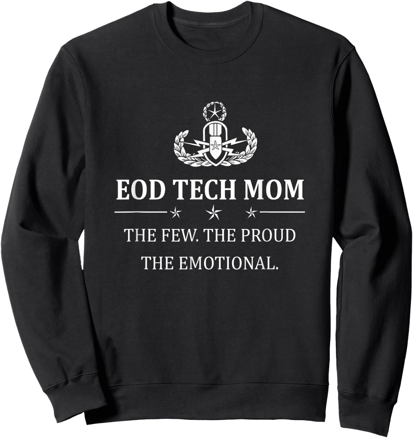 Eod Tech , Eod Tech Mom The Few The Proud The Sweatshirt - Sweatshirt | Black