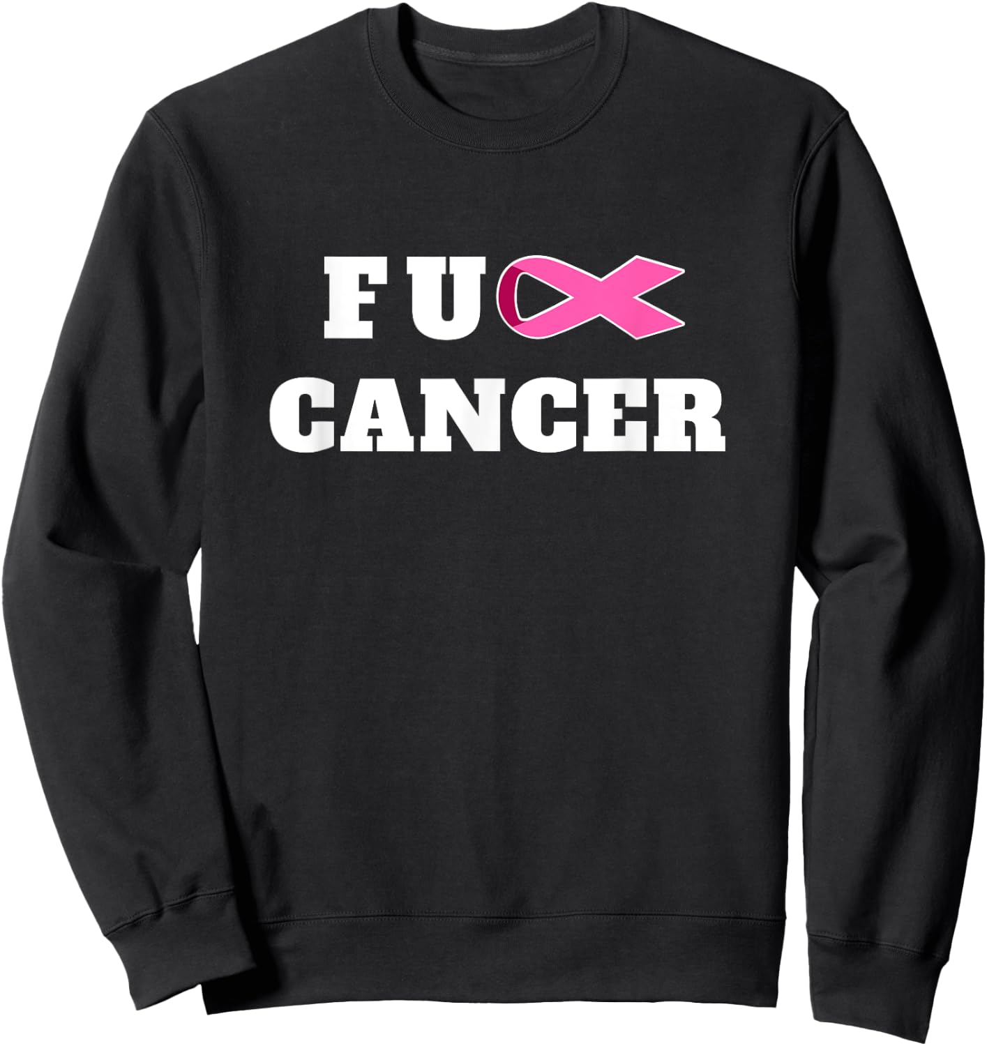 Fight Cancer Back F.ck Cancer Fck Cancer Shirt! Sweatshirt - Sweatshirt | Black