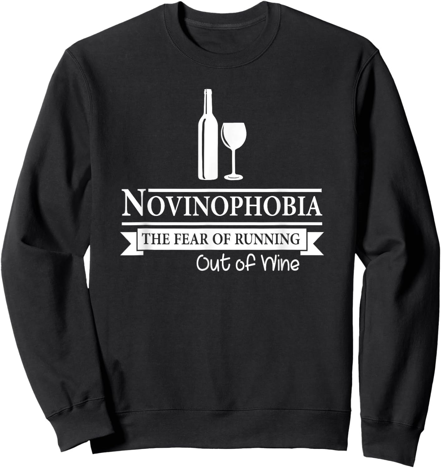 Novinophobia The Fear of Running Out of Wine Funny Sweatshirt - Sweatshirt | Black
