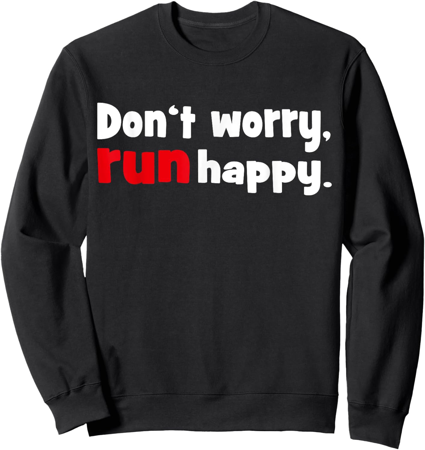 Don't worry - run happy Running Shirt Sweatshirt - Sweatshirt | Black