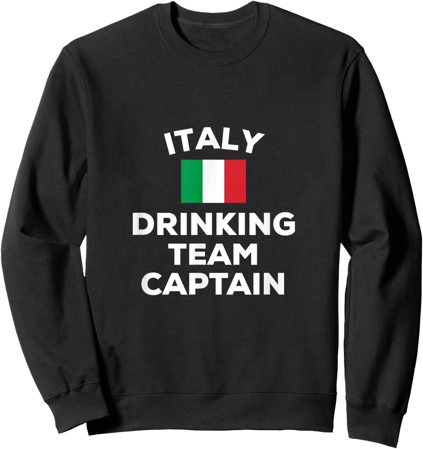 Italy Italian Drinking Team Captain Funny Flag Beer Party Sweatshirt - Sweatshirt | Black