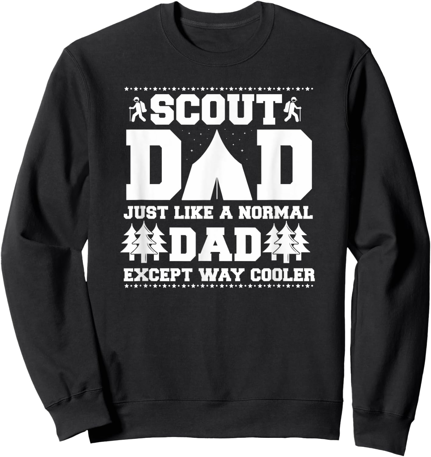 Scout Dad Like A Normal Dad Except Way Cooler Sweatshirt - Sweatshirt | Black