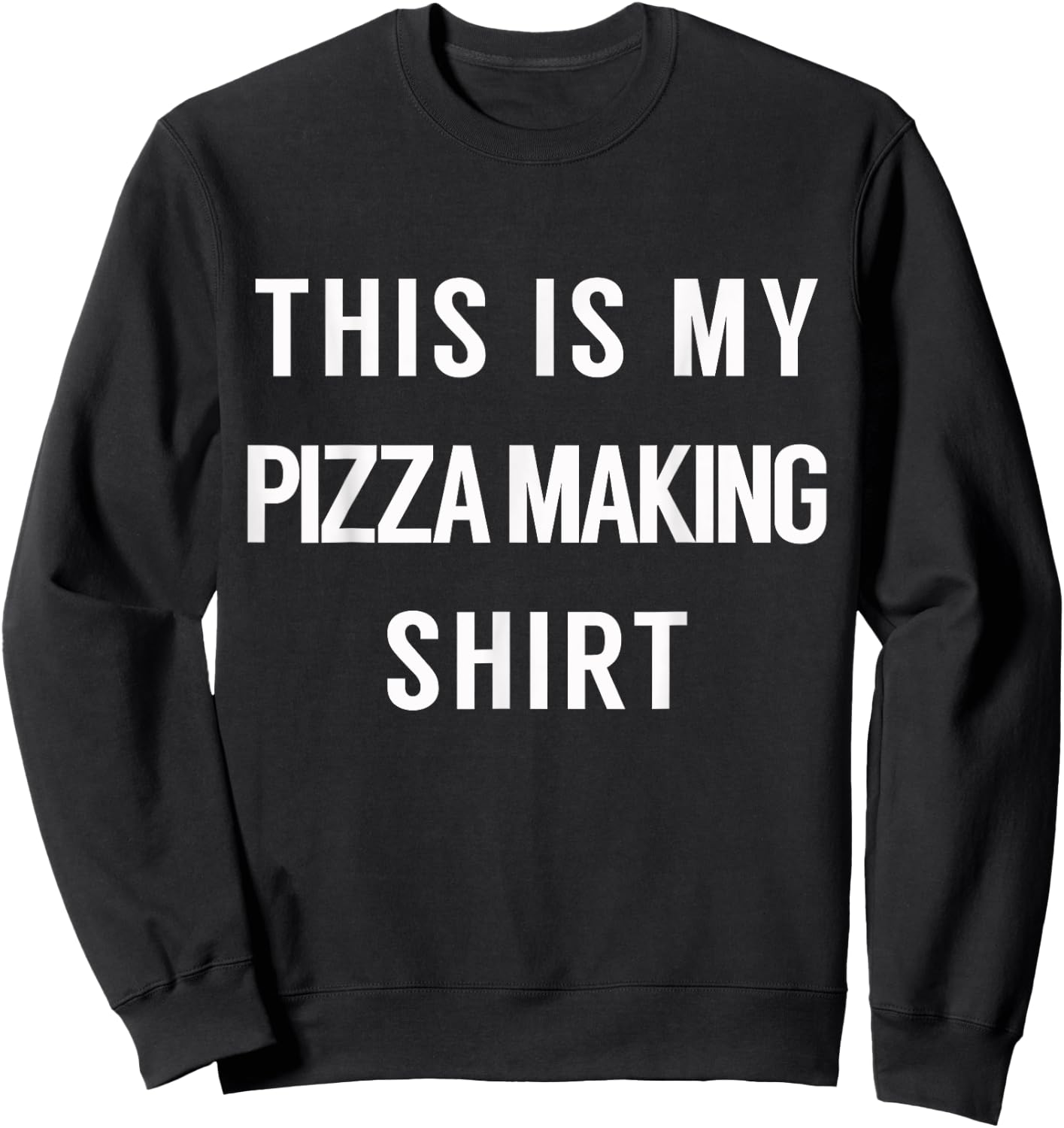 This is My Pizza Making Shirt - Pizza Party Sweatshirt - Sweatshirt | Black
