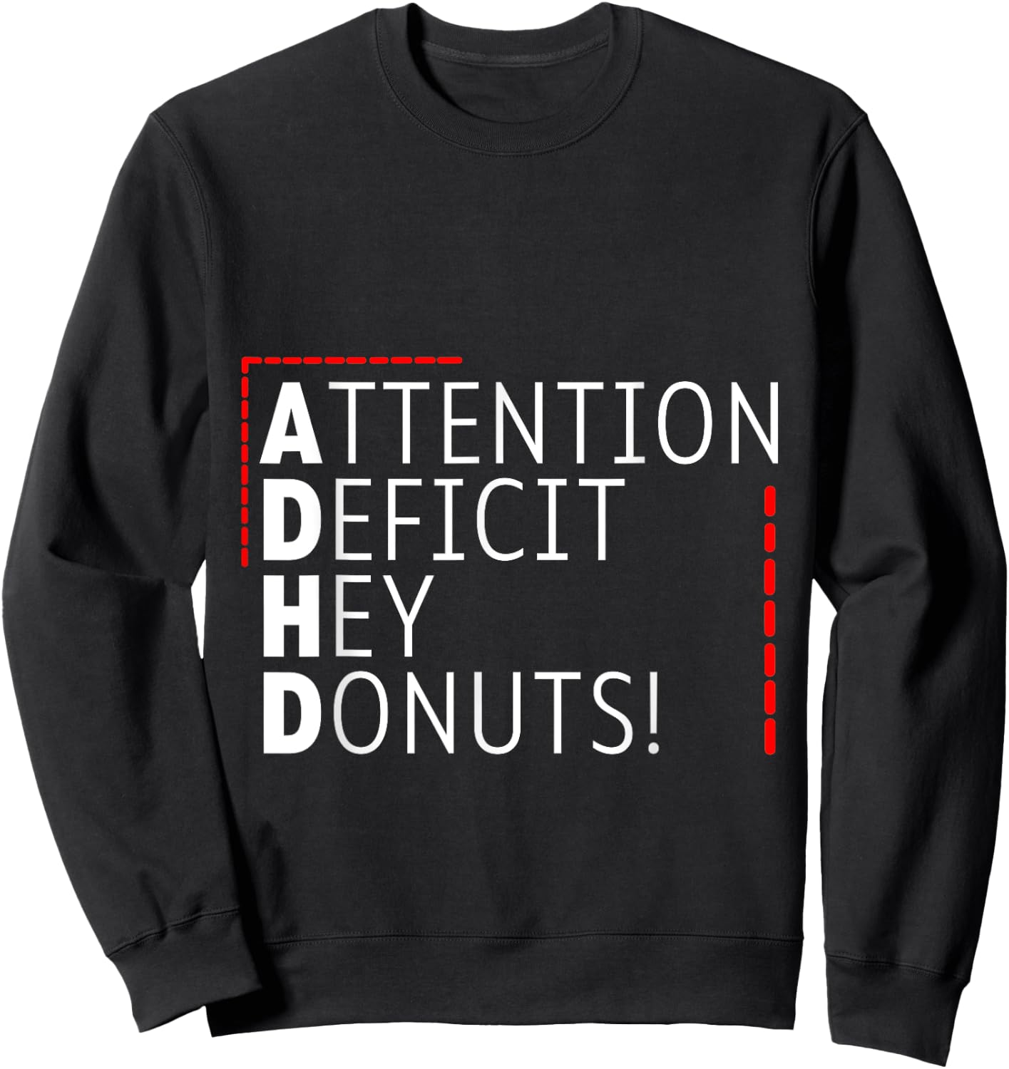 Attention Deficit Hey Donuts ADHD Focus Puns Sweatshirt - Sweatshirt | Black
