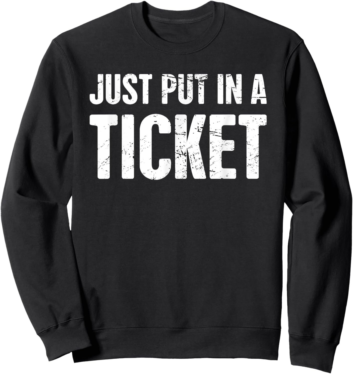 TICKET | Funny Distressed Tech Support Sweatshirt - Sweatshirt | Black