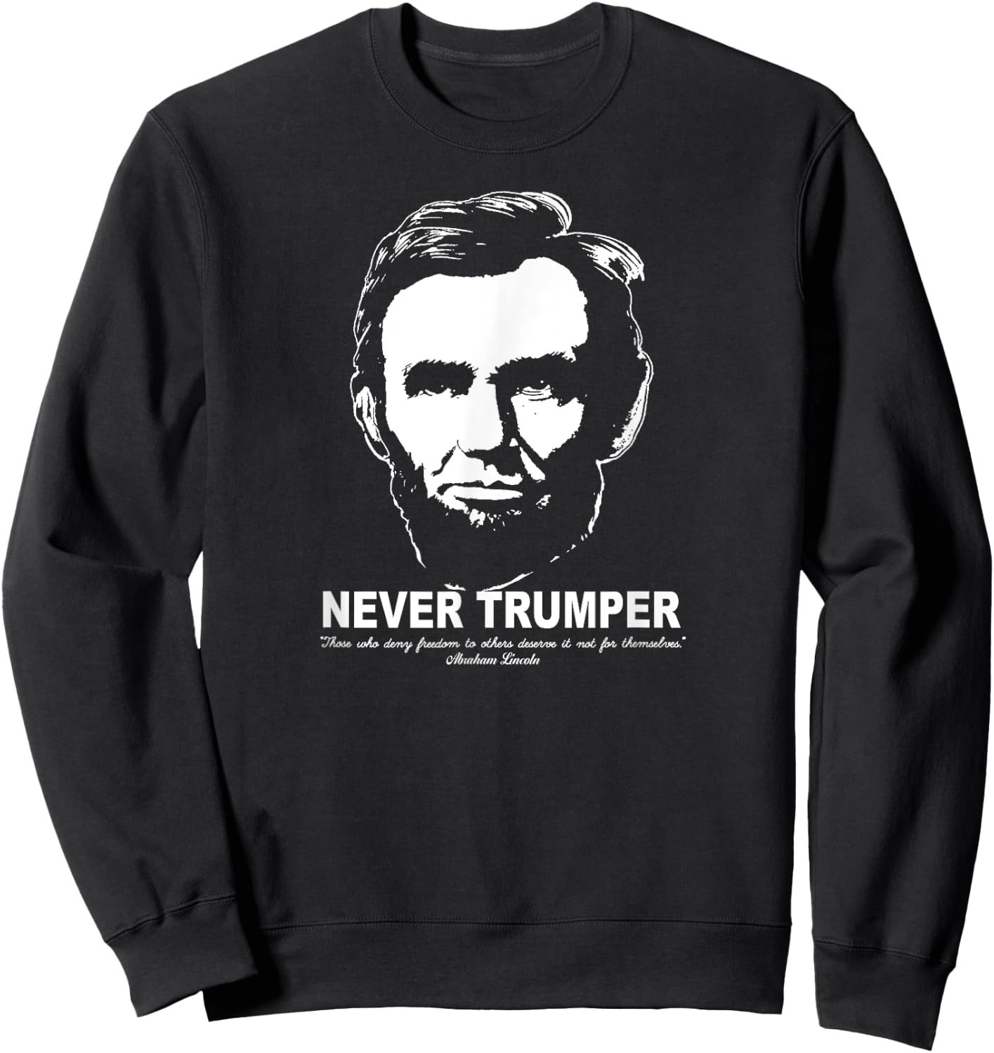 Never Trumper Anti-trump Resistance Impeach Trump Lincoln Sweatshirt - Sweatshirt | Black
