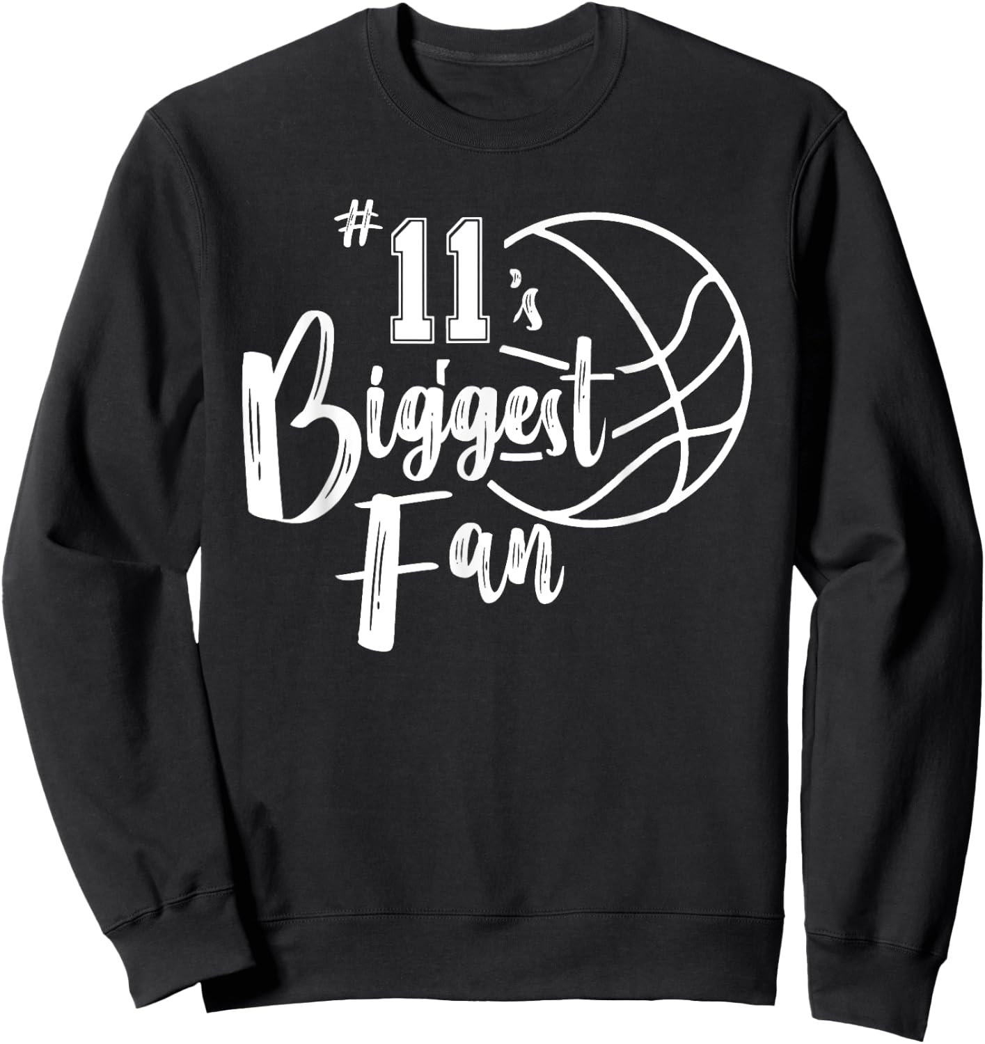Number 11's Biggest Fan Shirt Basketball Player Mom Dad Sweatshirt - Sweatshirt | Black