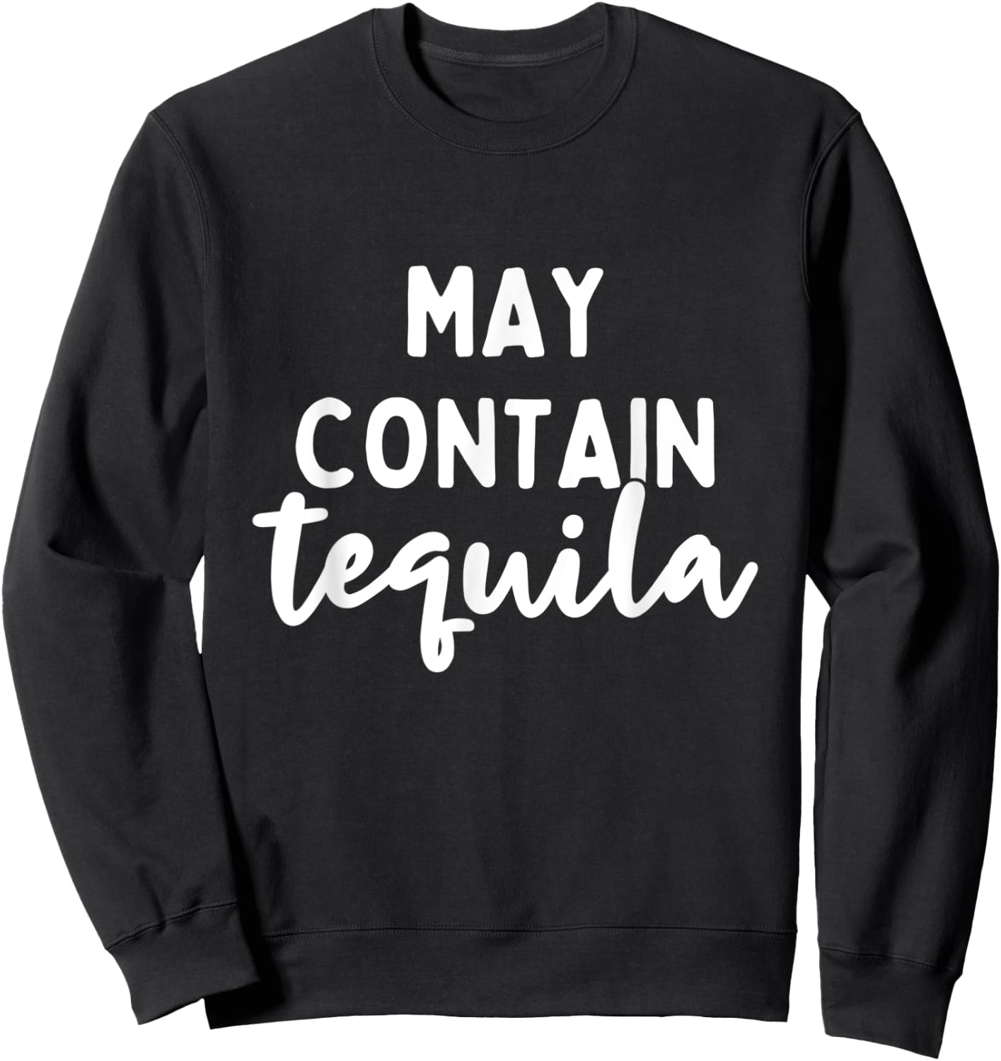 May Contain Tequila Cinco de Mayo Shots Drinking Sweatshirt - Sweatshirt | Black