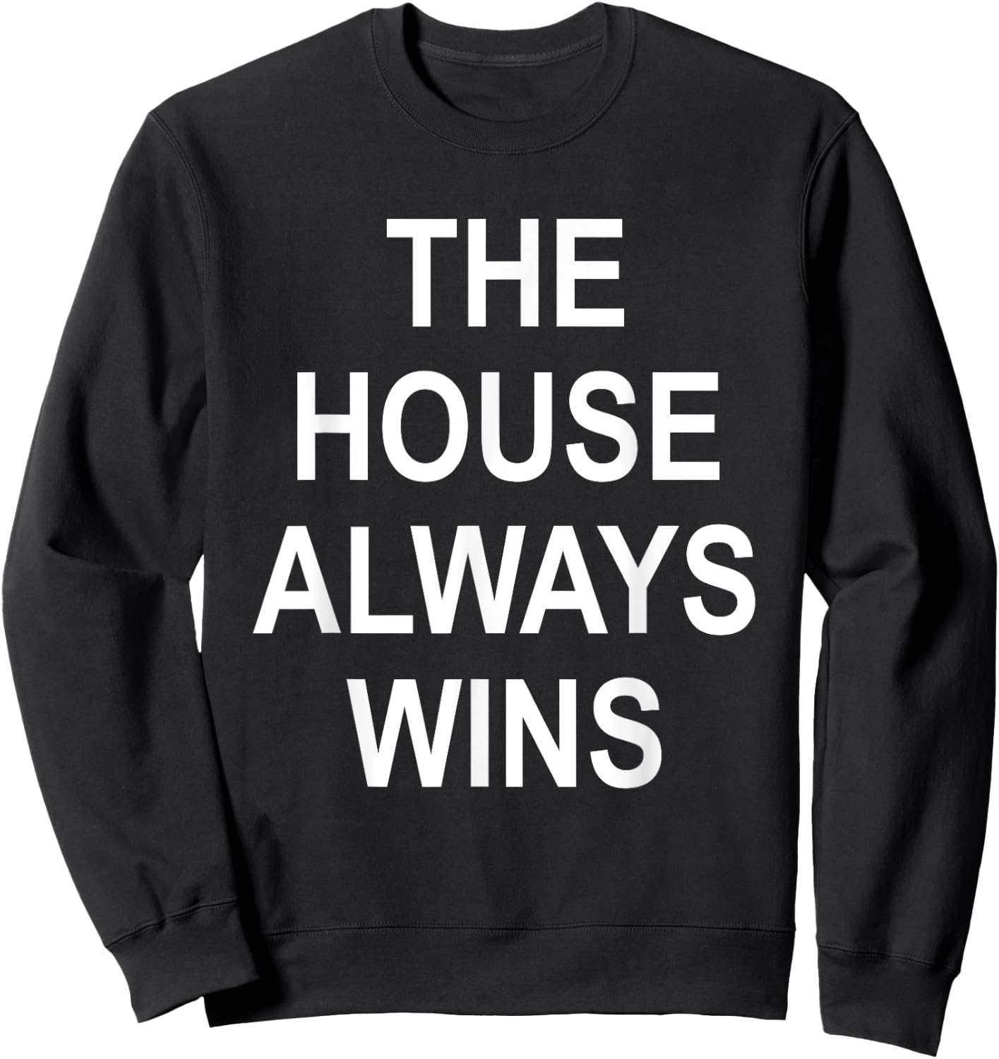 The House Always Wins Shirt,This is My Poker Face Card Game Sweatshirt - Sweatshirt | Black