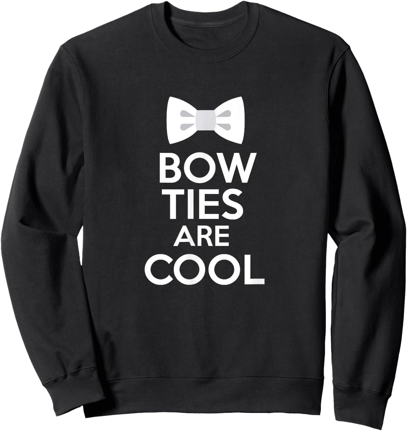 Bow Ties Are Cool Hipster Fashion Shirt Sweatshirt - Sweatshirt | Black
