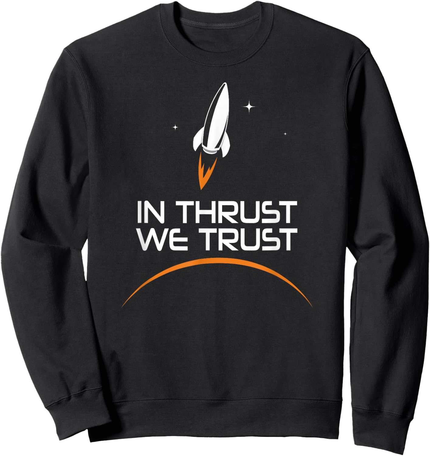 In Thrust We Trust Spaceship Rocket Space Exploration Sweatshirt - Sweatshirt | Black