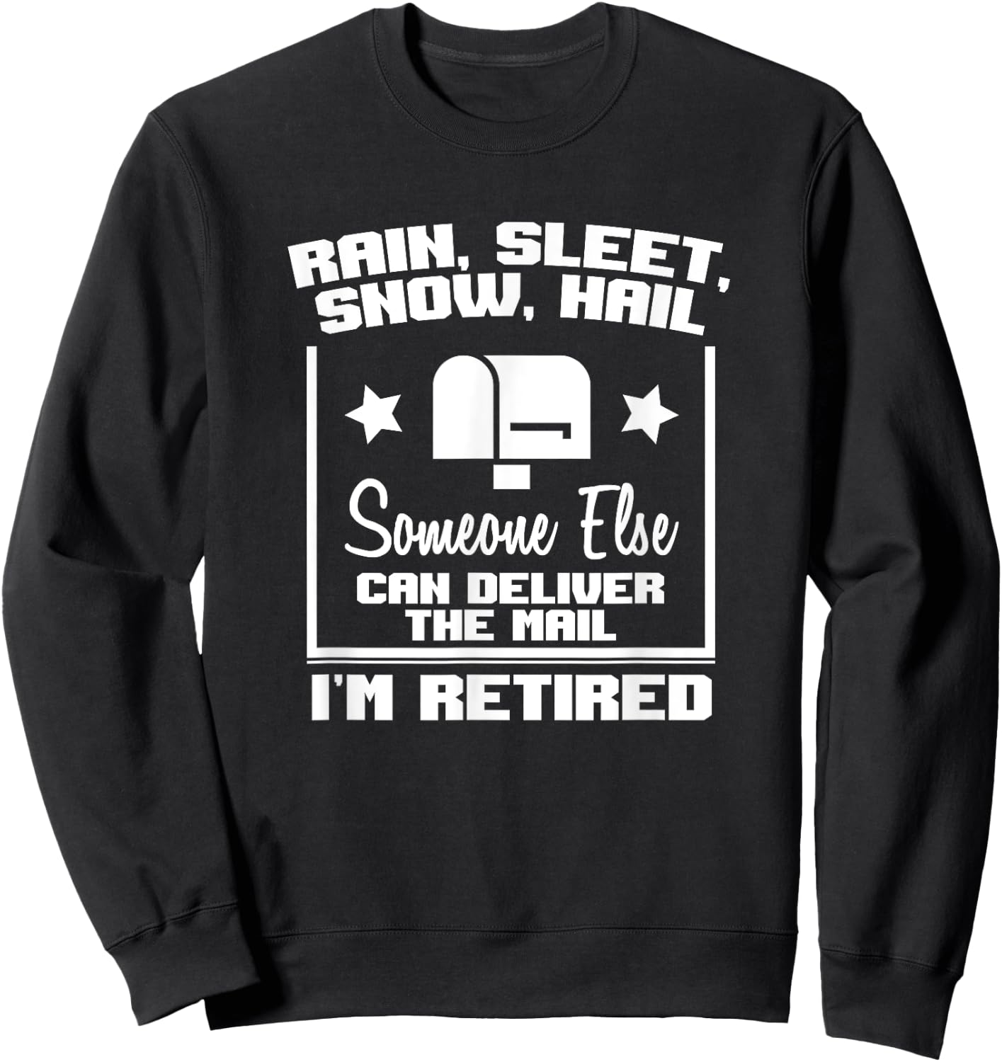 Funny Retired Postal Worker Mailman Retirement Gift Sweatshirt - Sweatshirt | Black