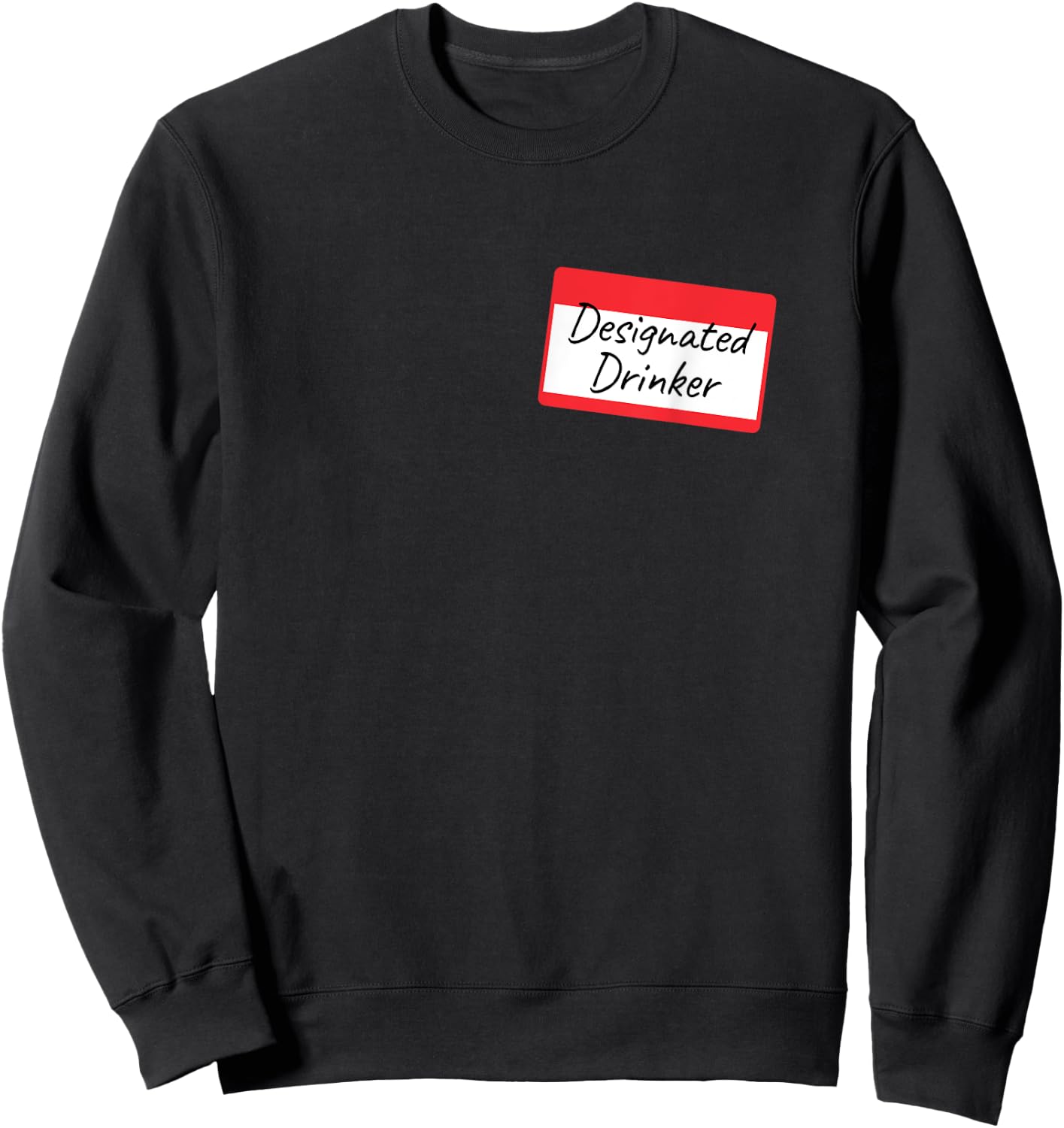Designated Drinker for a Drinking Beer Lover Sweatshirt - Sweatshirt | Black