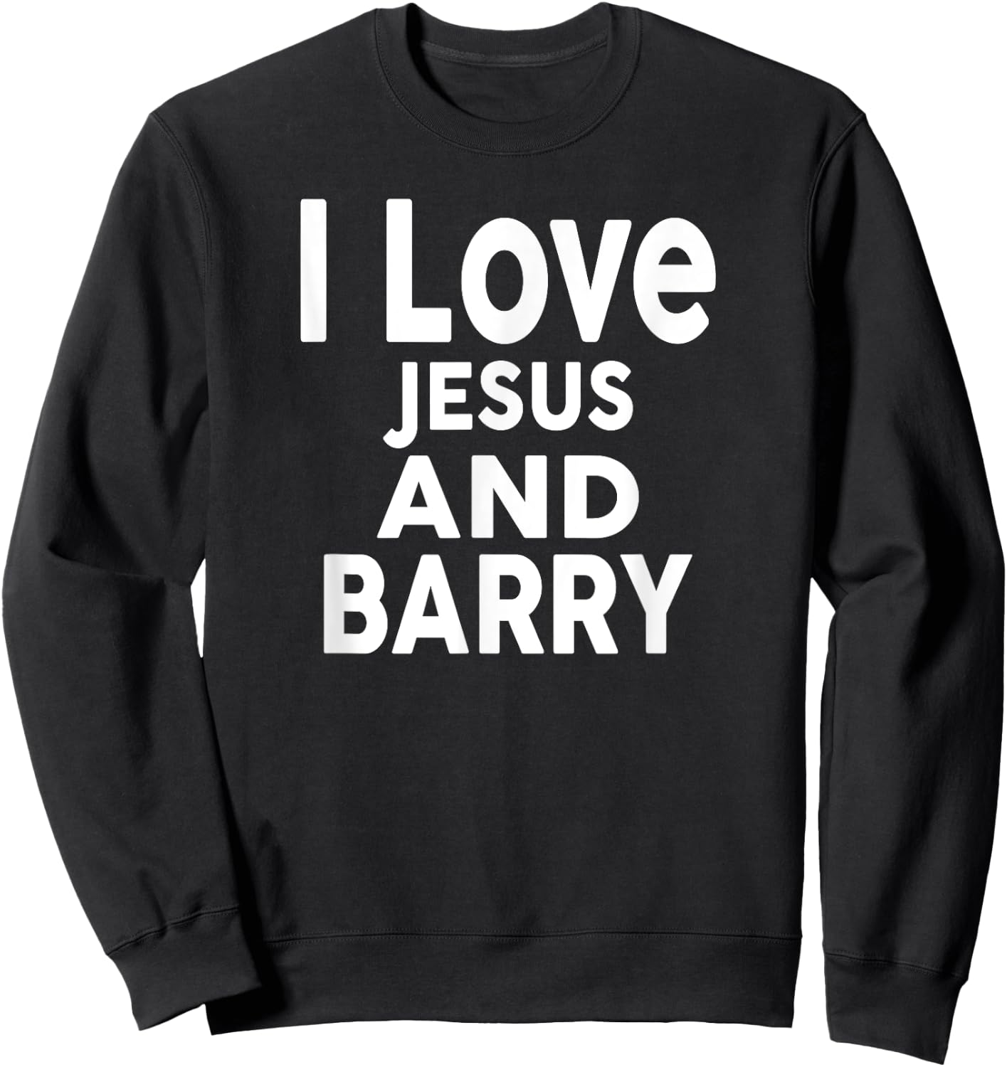 I Love Jesus and BARRY Name BARRY Sweatshirt - Sweatshirt | Black