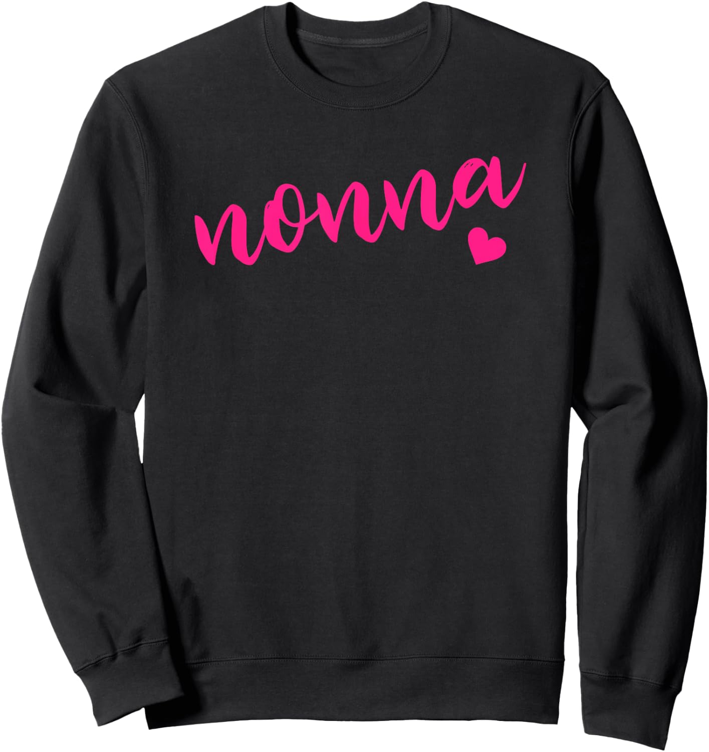 Shirt That Says Nonna Gift Grandma T Sweatshirt - Sweatshirt | Black