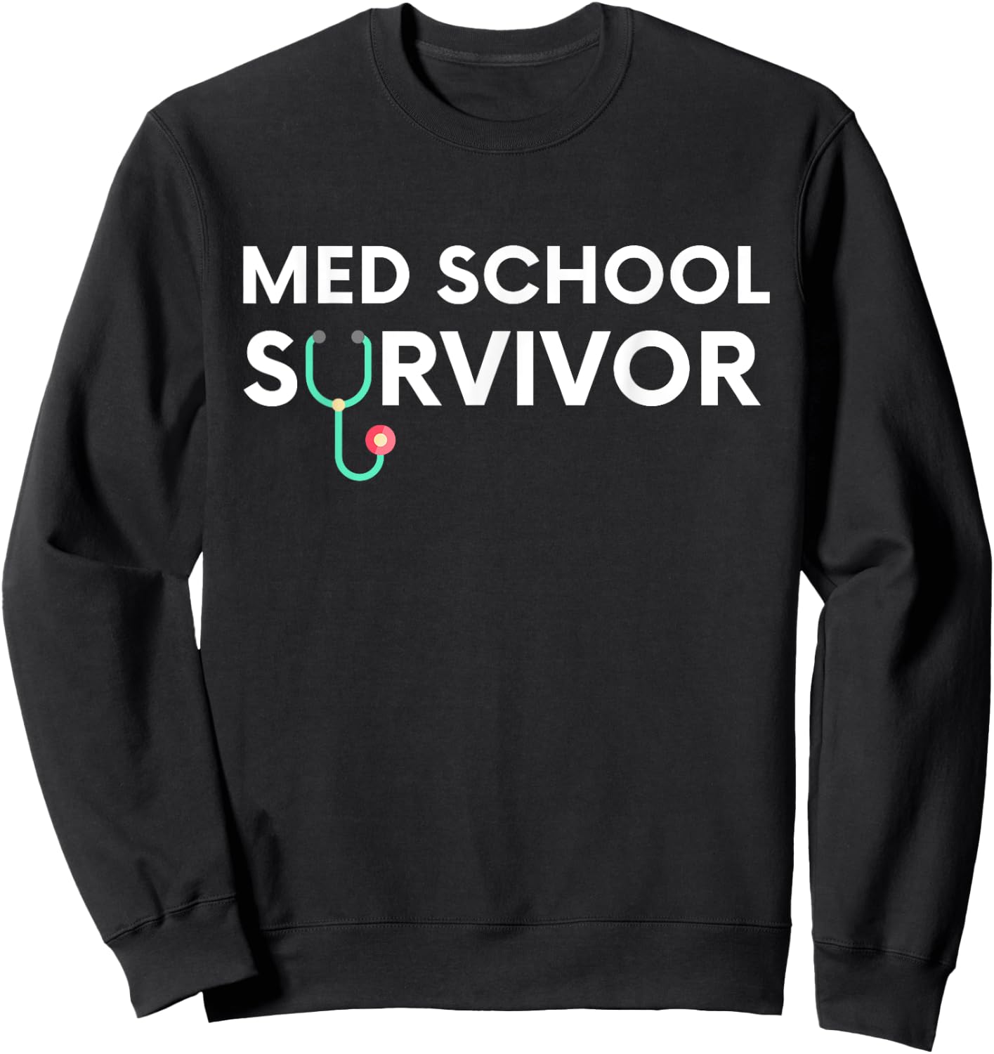 Funny Med School Graduation Gift for Medical Students Sweatshirt - Sweatshirt | Black