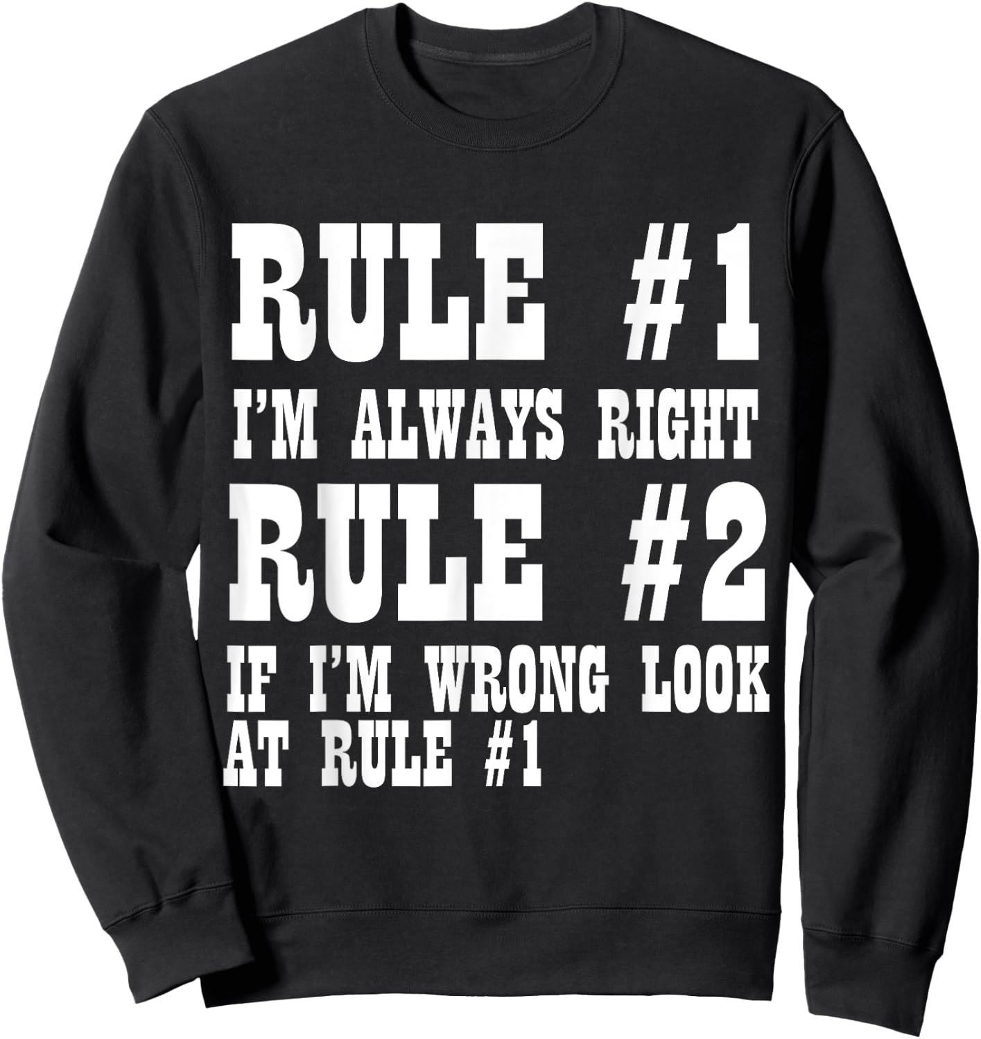 Funny - Rule Number One I'm Always Right Sweatshirt - Sweatshirt | Black