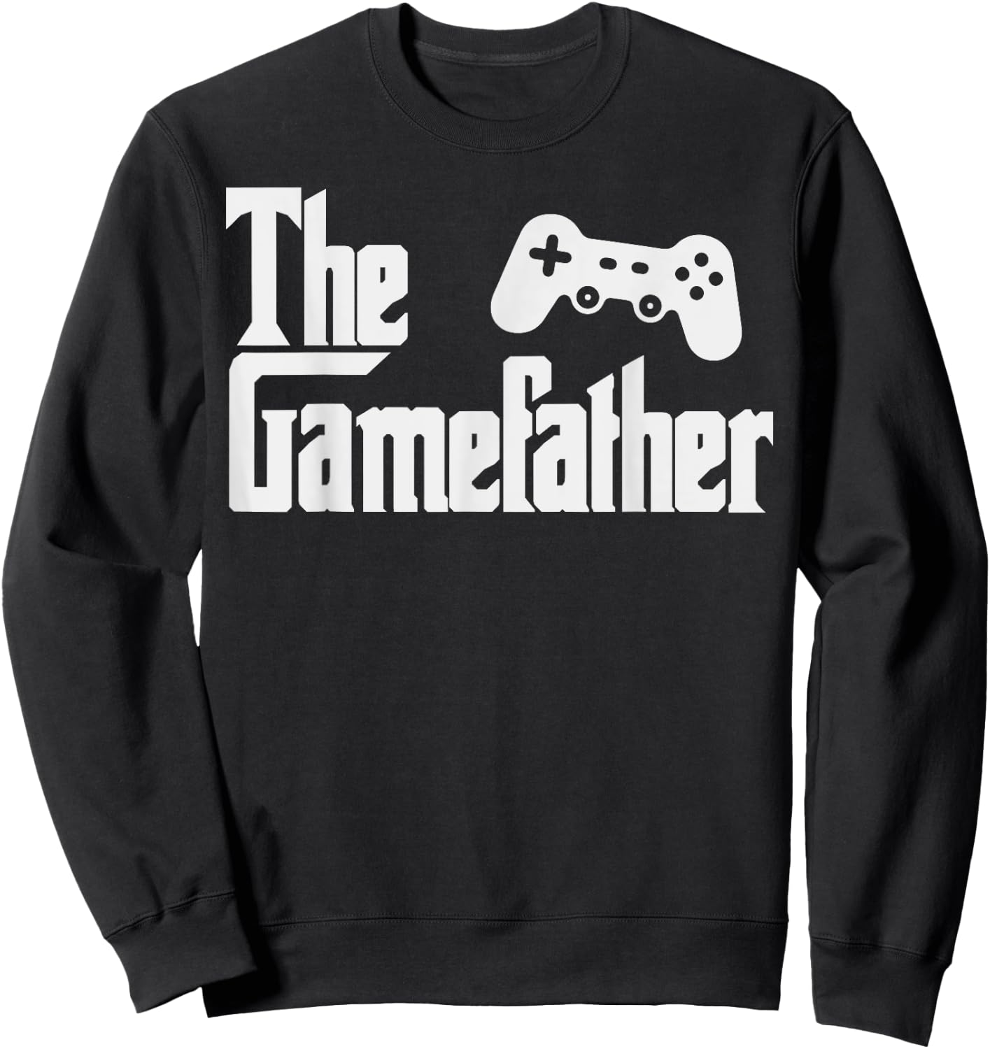 Funny Fathers Day The Gamefather Game Gaming Gamer Dad Gift Sweatshirt - Sweatshirt | Black