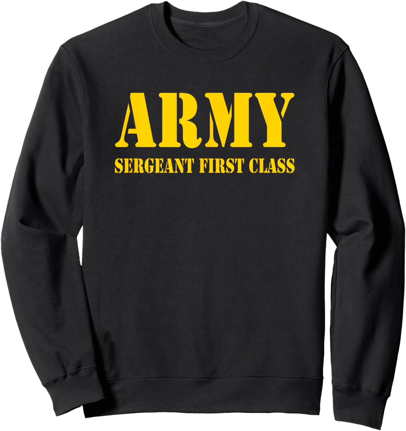 Sergeant First Class US ARMY Soldier Sweatshirt - Sweatshirt | Black