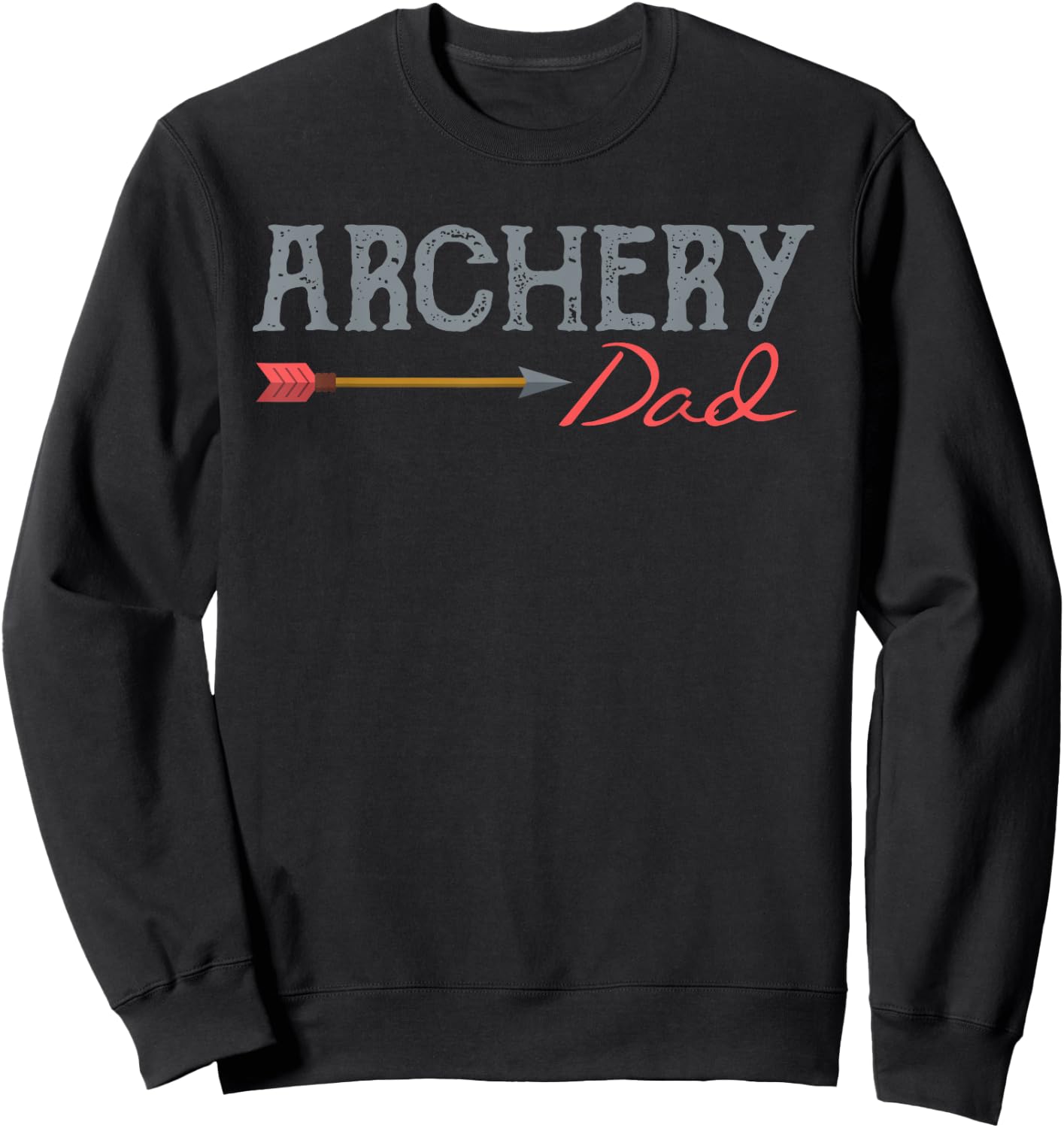 Archery Archer Dad Target Proud Parent Bow Arrow Sweatshirt - Sweatshirt | Black