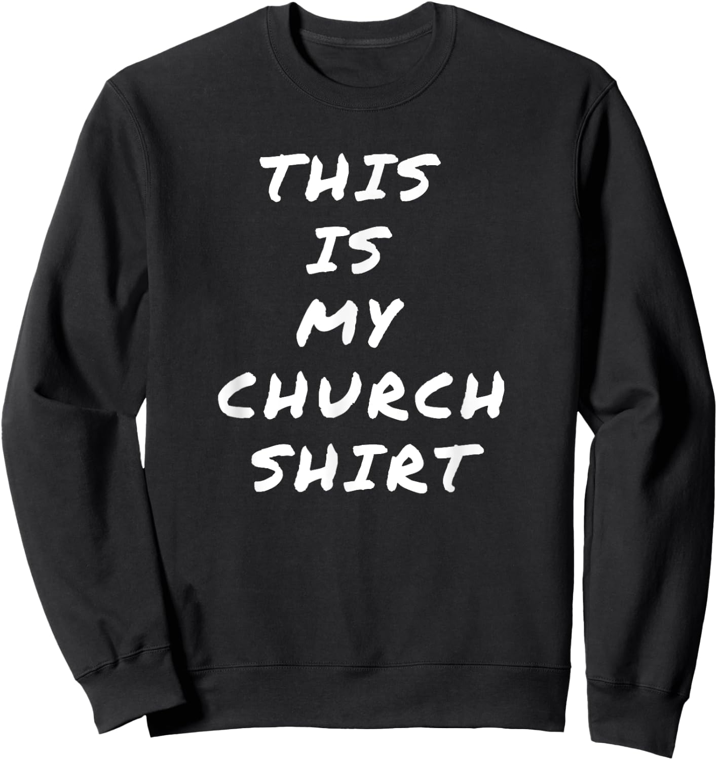 This is My Church Shirt Sweatshirt - Sweatshirt | Black