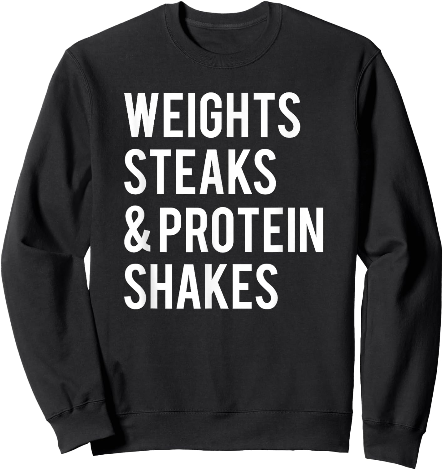 Weights Steaks Protein Shakes Workout Gym Weightlifting Gift Sweatshirt - Sweatshirt | Black