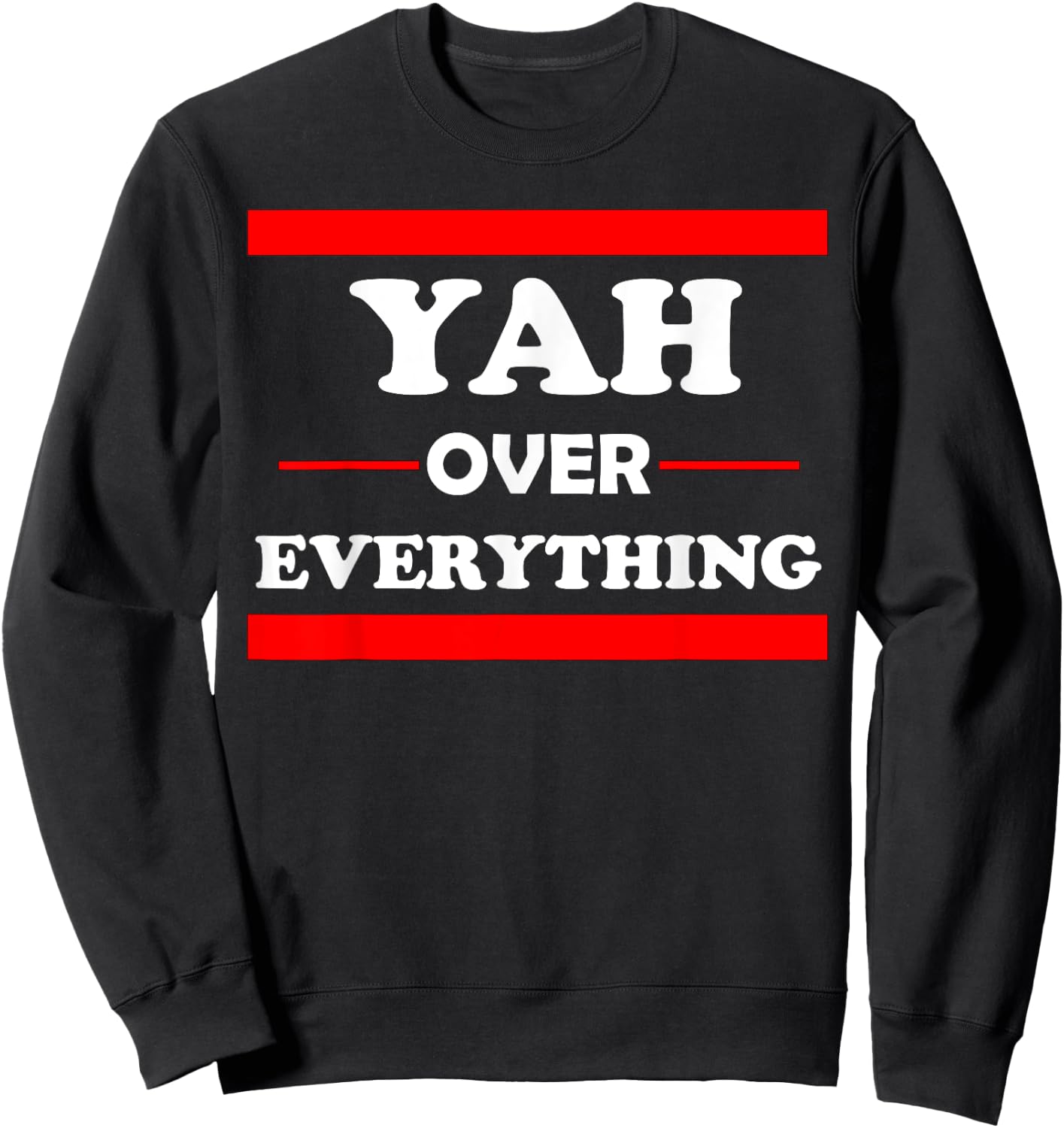 Yah Over Everything " Hebrew Bible God " Sweatshirt - Sweatshirt | Black