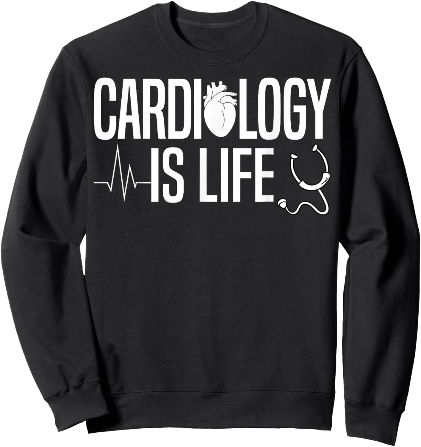 Cardiology Is Life - Cardiologist CVICU Cardiac Nurse Gifts Sweatshirt - Sweatshirt | Black