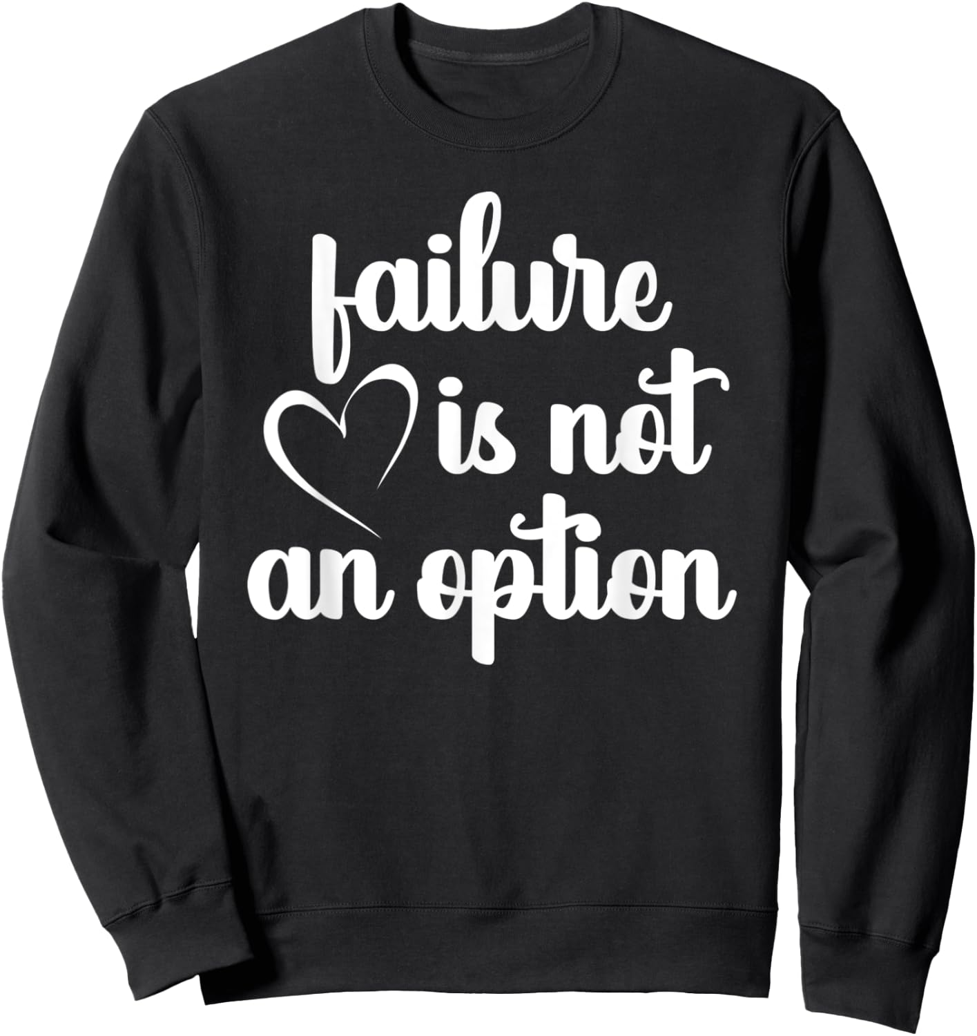 Go Red - Failure is not an Option - Heart Disease Awareness Sweatshirt - Sweatshirt | Black