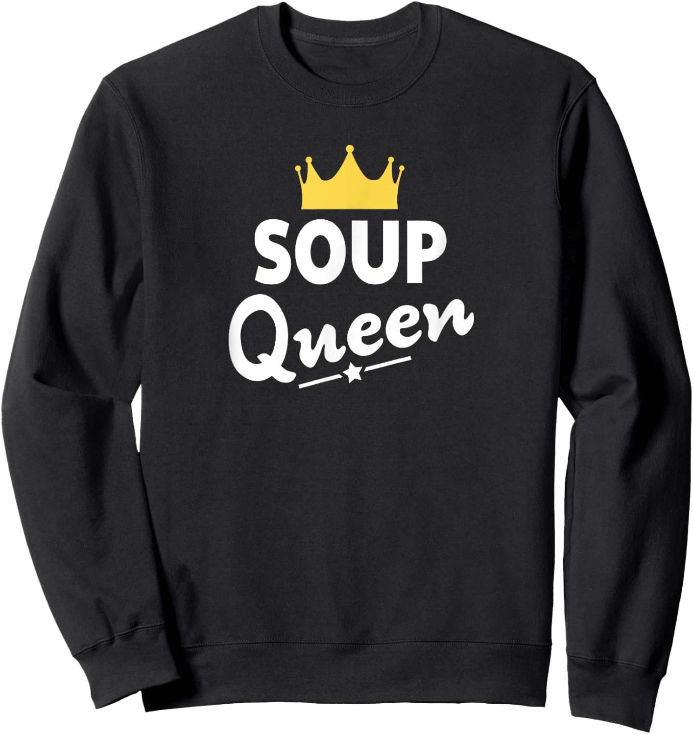 Soup Queen Shirt - Funny Soup Sweatshirt - Sweatshirt | Black