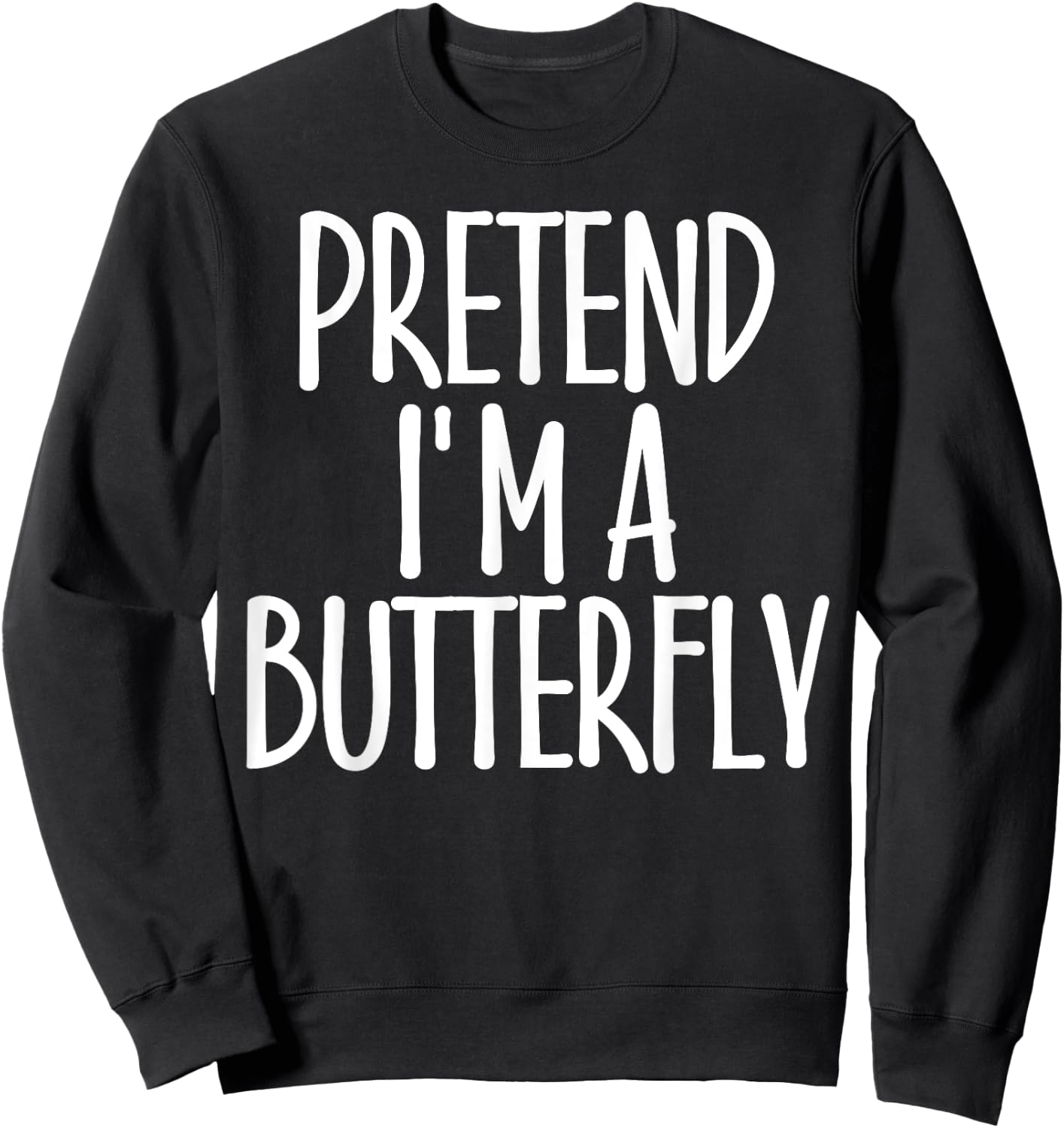 Easy Pretend I'm Butterfly Costume Gift Fun Lazy Halloween Sweatshirt - Sweatshirt | Black