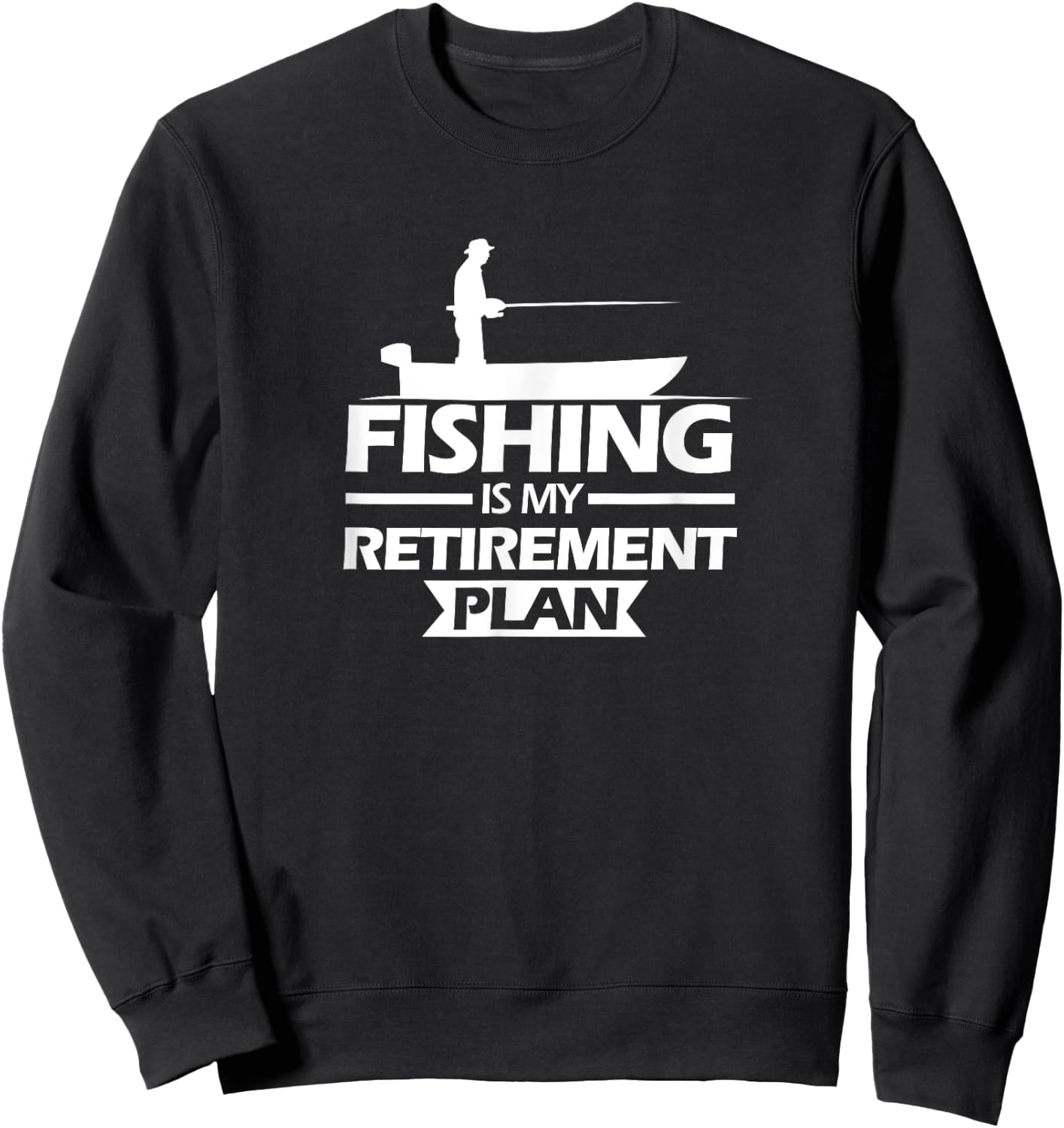 Fishing Retirement Plan Shirt Retired Fish Gifts Grandpa Sweatshirt - Sweatshirt | Black