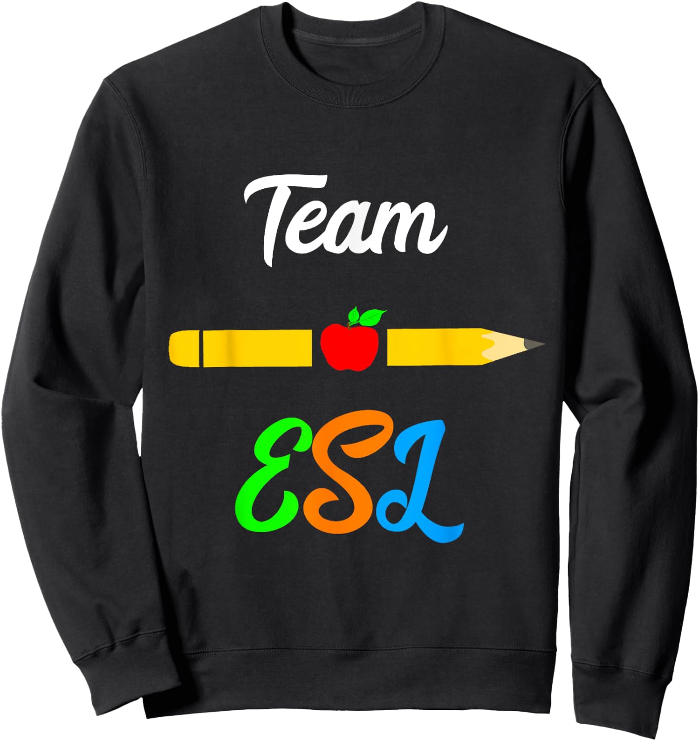 ESL Teacher Team Appreciation Day English Languages Women Girls Kids Sweatshirt - Sweatshirt | Black