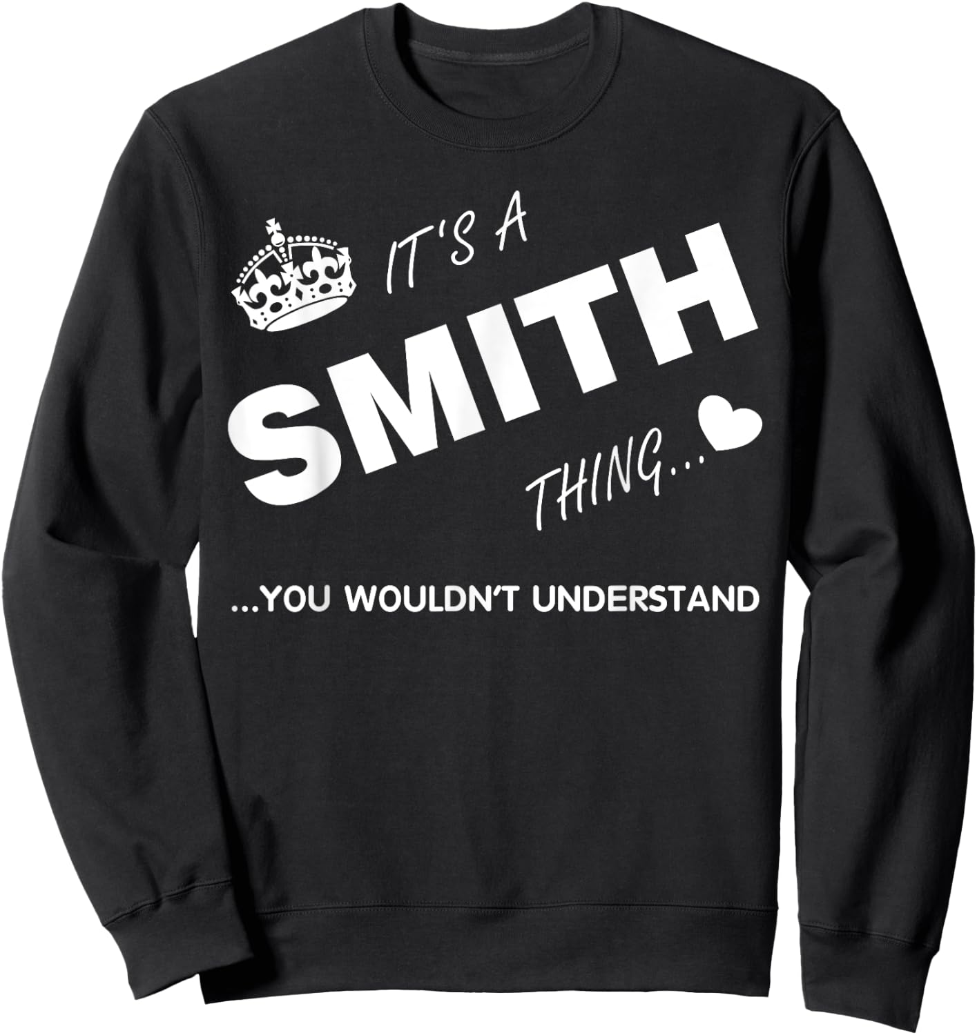 It's a Smith thing you -Smith t shirt-Name shirt Sweatshirt - Sweatshirt | Black