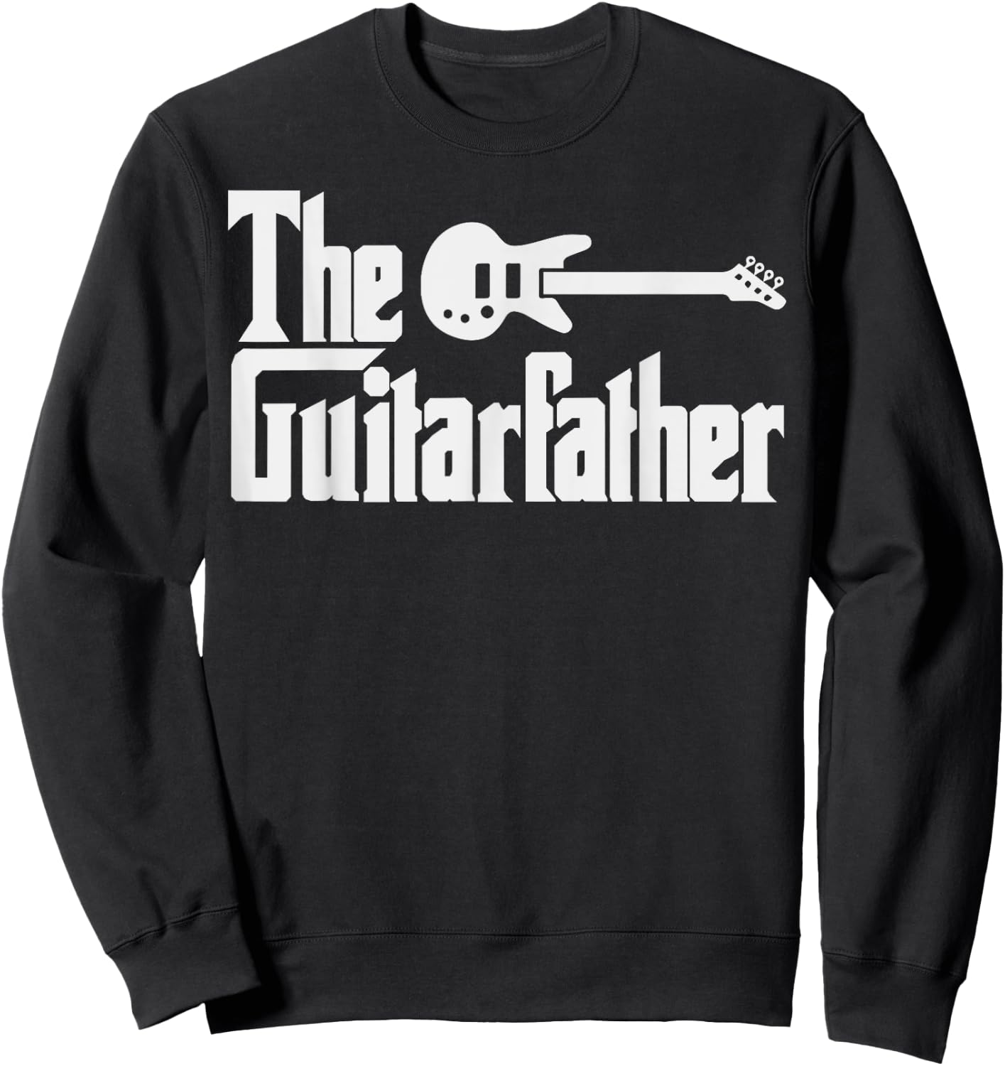 Fathers Day The Guitar-father Musician Guitarist Dad Gift Sweatshirt - Sweatshirt | Black