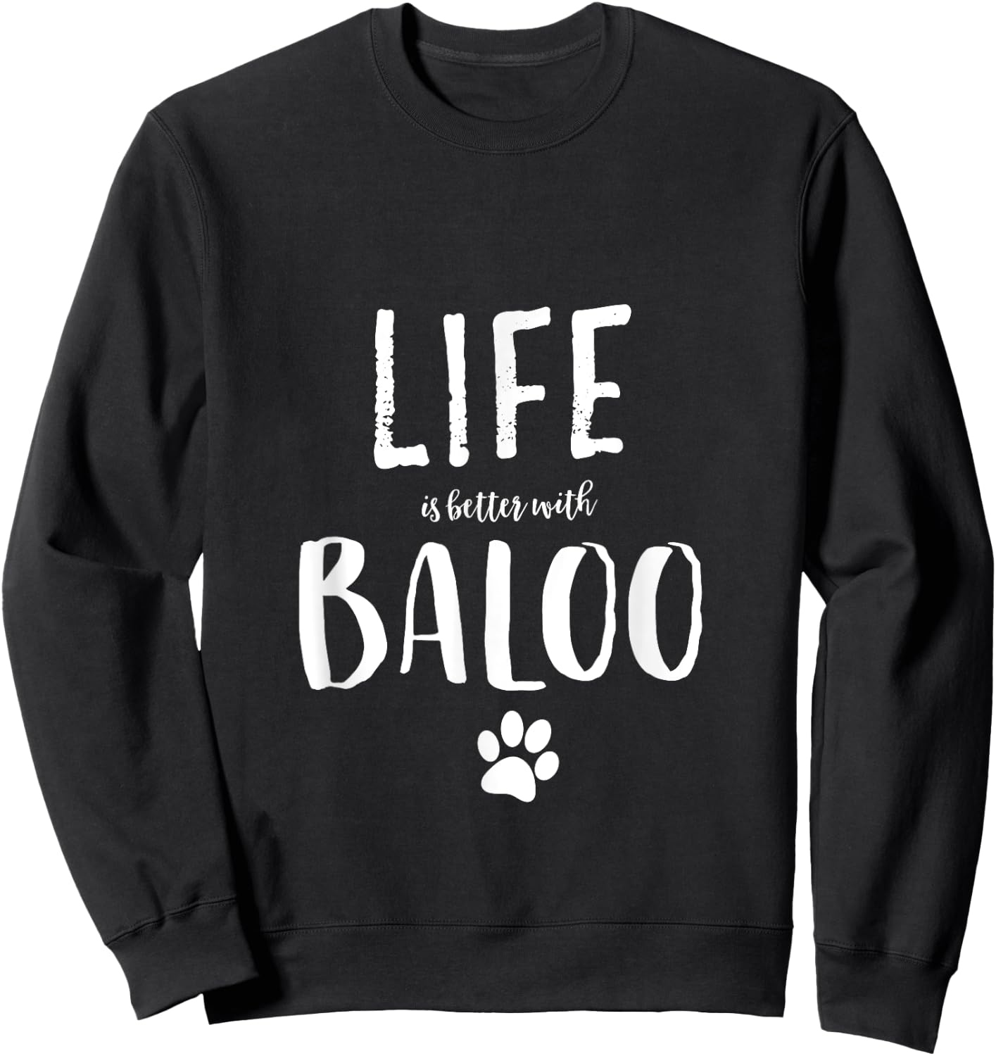 Life ist better with Baloo Dog Name Gift Shirt Men Women Girls Kids Sweatshirt - Sweatshirt | Black