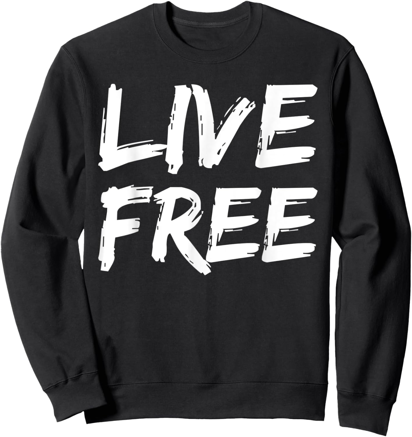 Christian Quote Freedom in Christ Saying Live Free Sweatshirt - Sweatshirt | Black