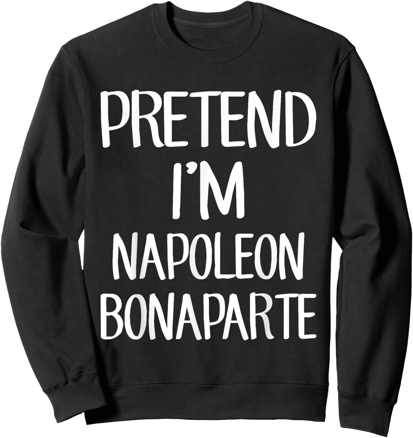 Pretend I'm Napoleon Bonaparte Costume Family Lazy Halloween Sweatshirt - Sweatshirt | Black