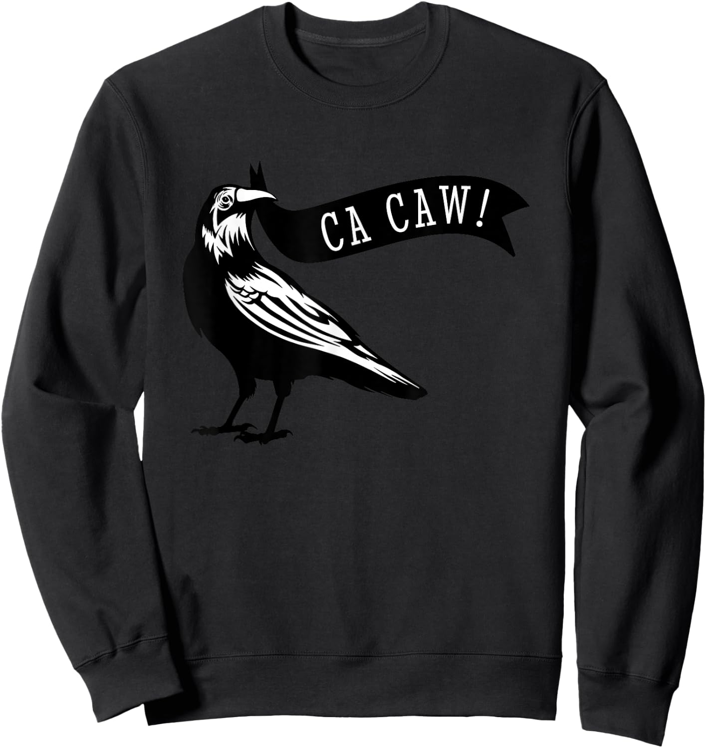 Funny Blackbird Crow Ca Caw for Bird Watching Crow Lovers Sweatshirt - Sweatshirt | Black