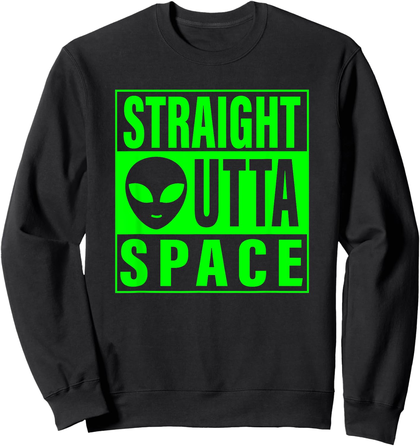 Straight Outta Space Funny Ufo Alien Costume Men Women Kid Sweatshirt - Sweatshirt | Black