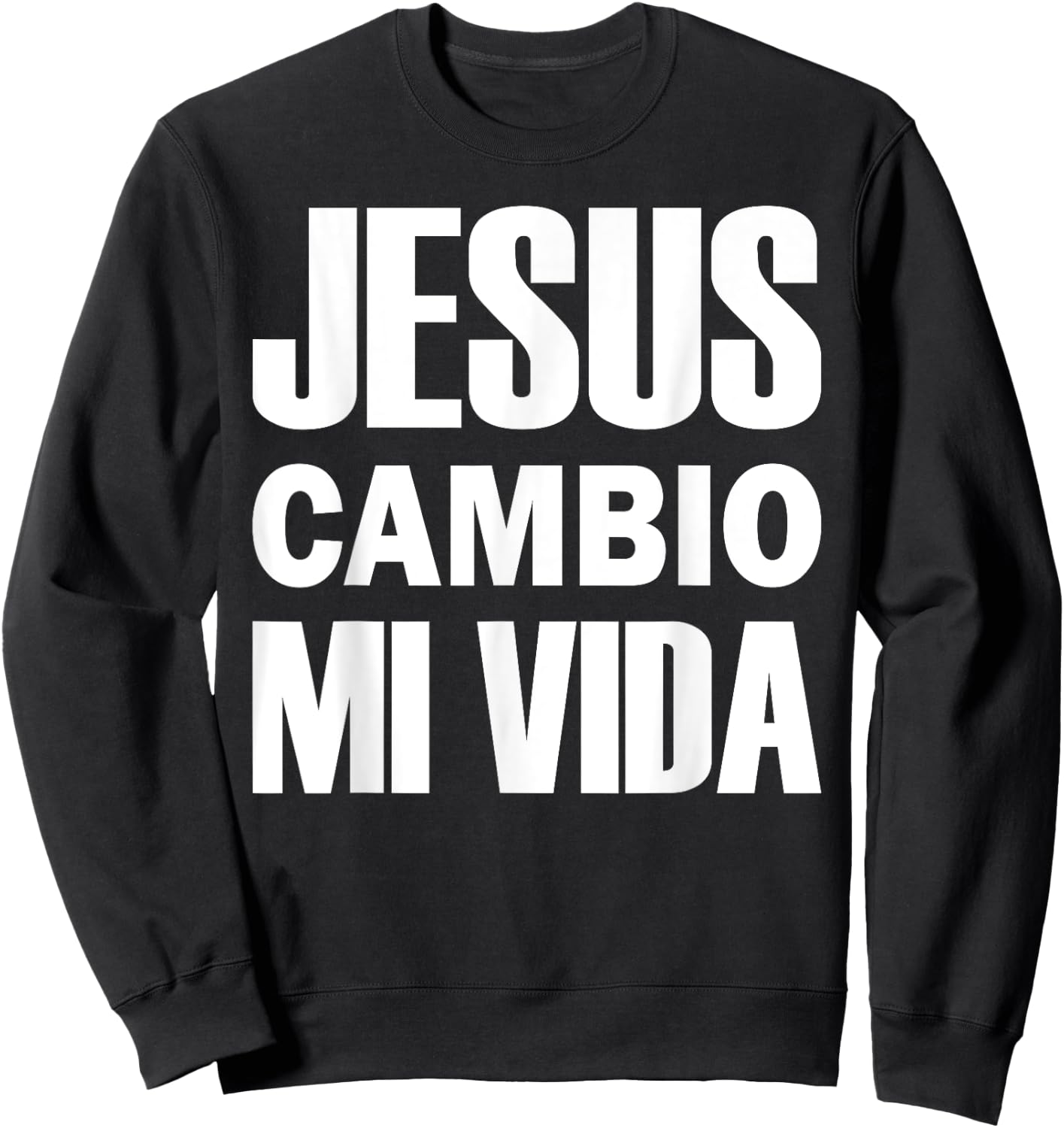 Jesus Cambio Mi Vida Christ in Spanish Christian Sweatshirt - Sweatshirt | Black