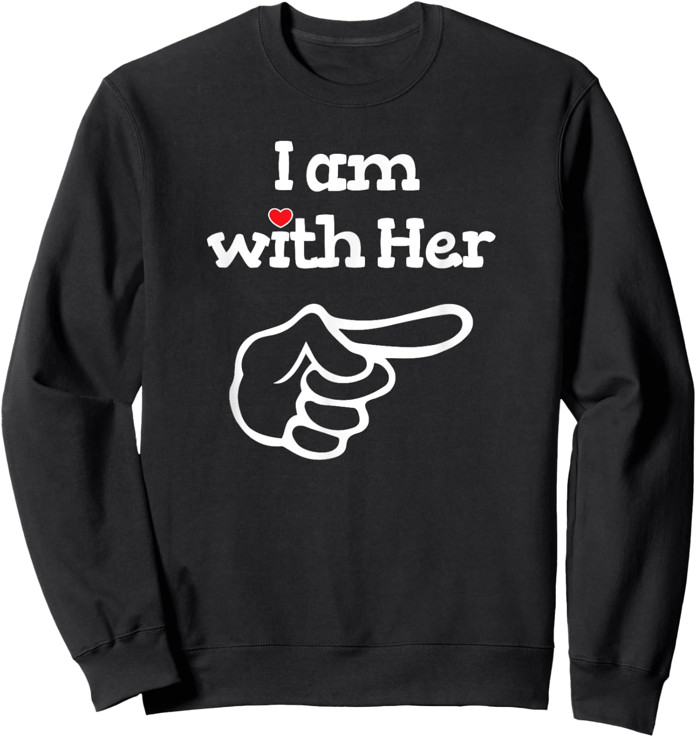 I am with Her Matching Couple Shirts Outfits for Couples Sweatshirt - Sweatshirt | Black