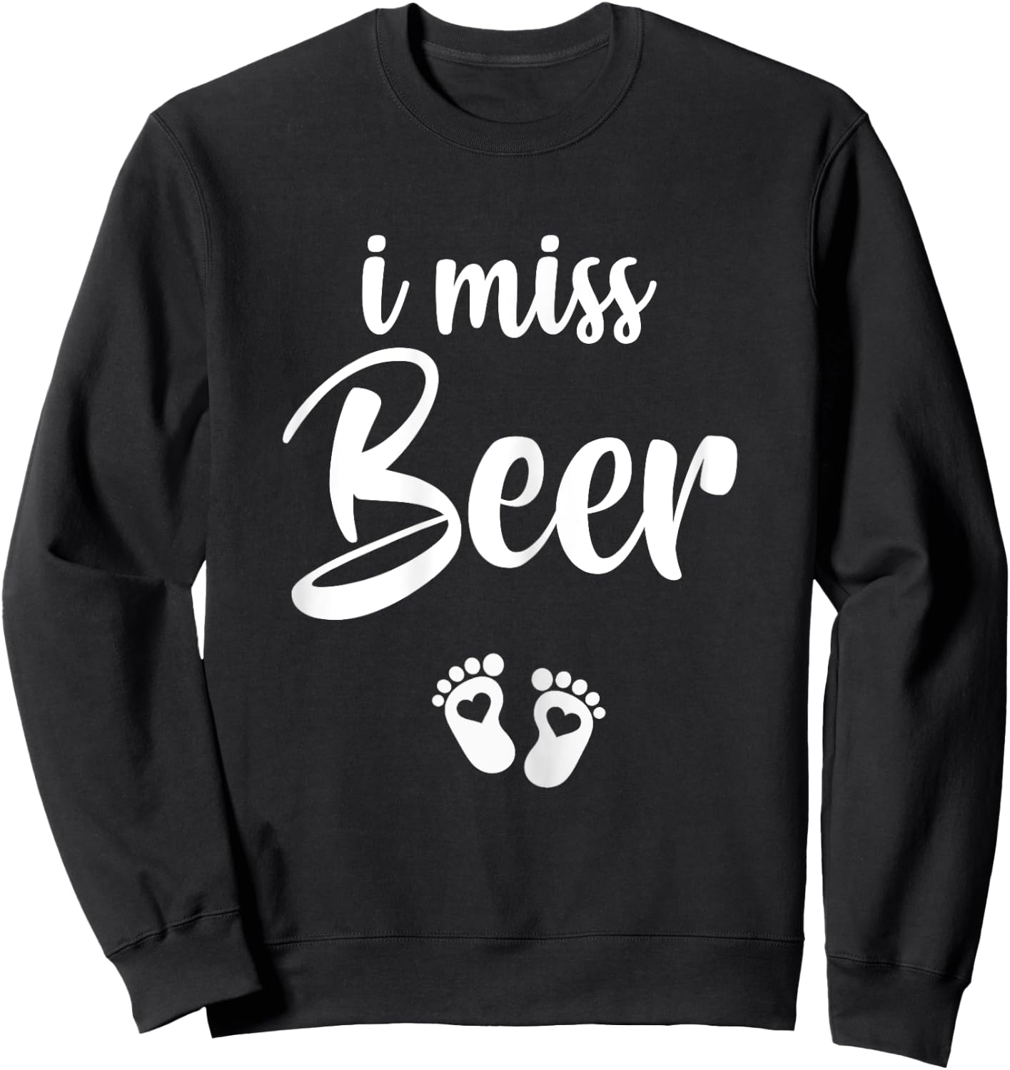 I Miss Beer Pregnancy Pregnant Announcement Gift Sweatshirt - Sweatshirt | Black