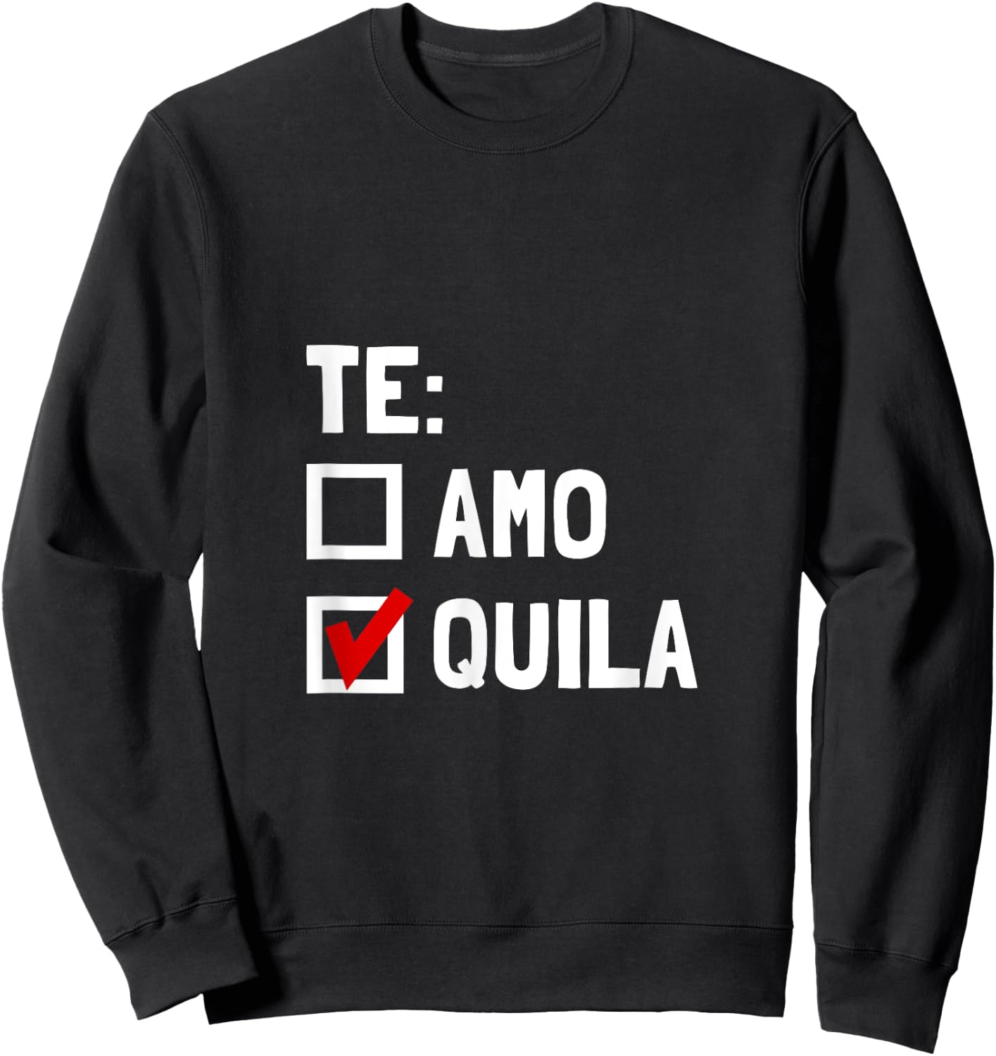 Te Quila Funny Sweatshirt - Sweatshirt | Black