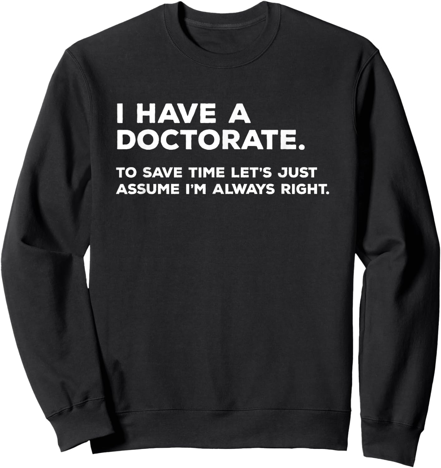 PhD T Shirt Doctorate Graduation Gifts Sweatshirt - Sweatshirt | Black