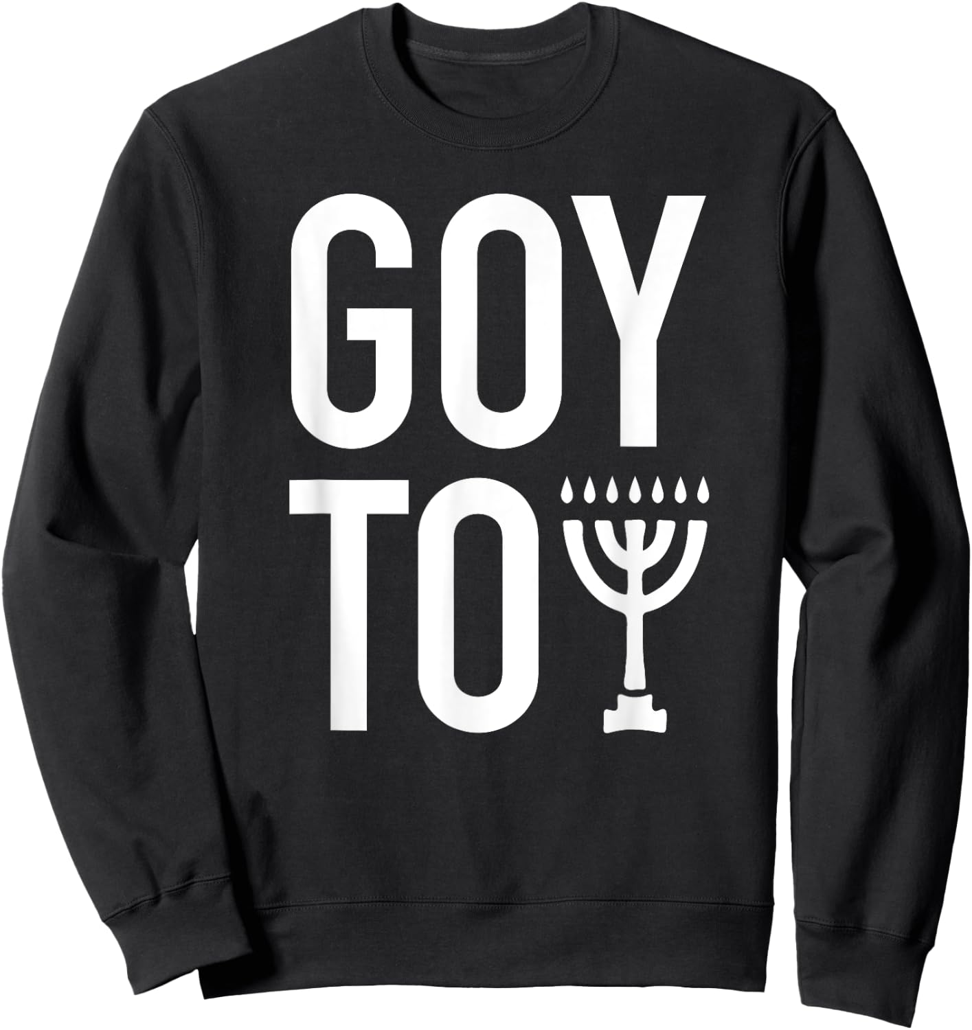 Goy Toy Menorah Funny Gift Shirt Sweatshirt - Sweatshirt | Black