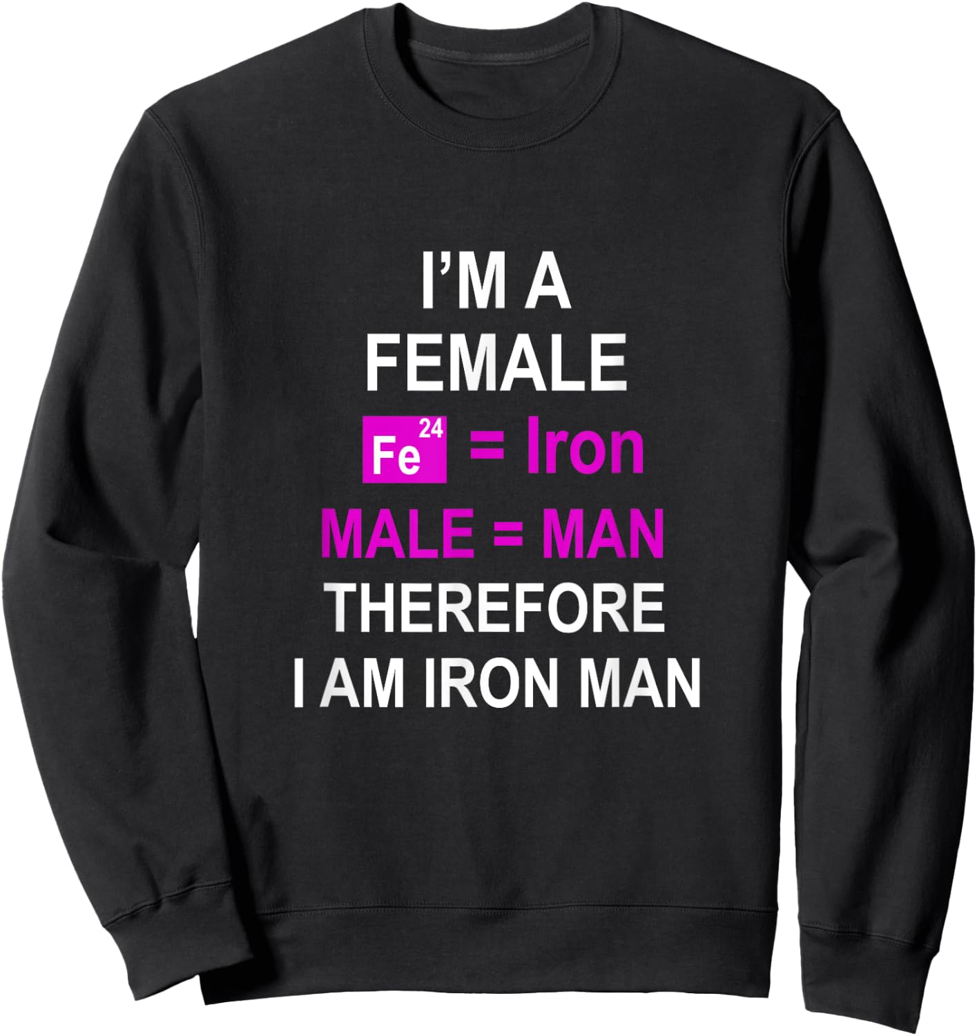 I'm a female therefore I am man of iron exercise workout run Sweatshirt - Sweatshirt | Black