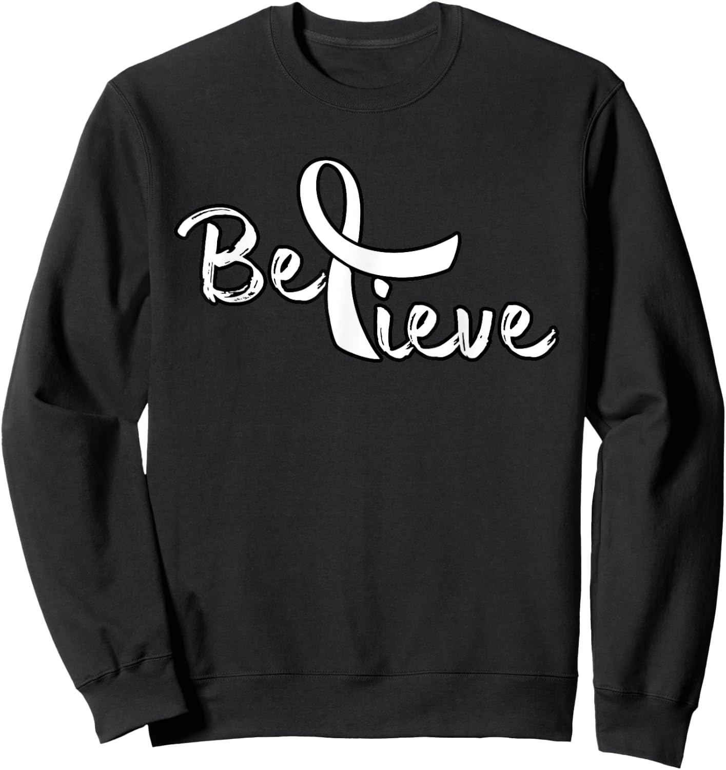 Believe - Lung Cancer Shirt Lung Cancer Support Gift Sweatshirt - Sweatshirt | Black