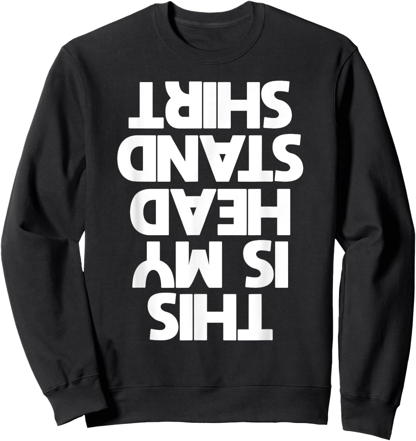 This is My Headstand T Shirt Handstand T Shirt Sweatshirt - Sweatshirt | Black
