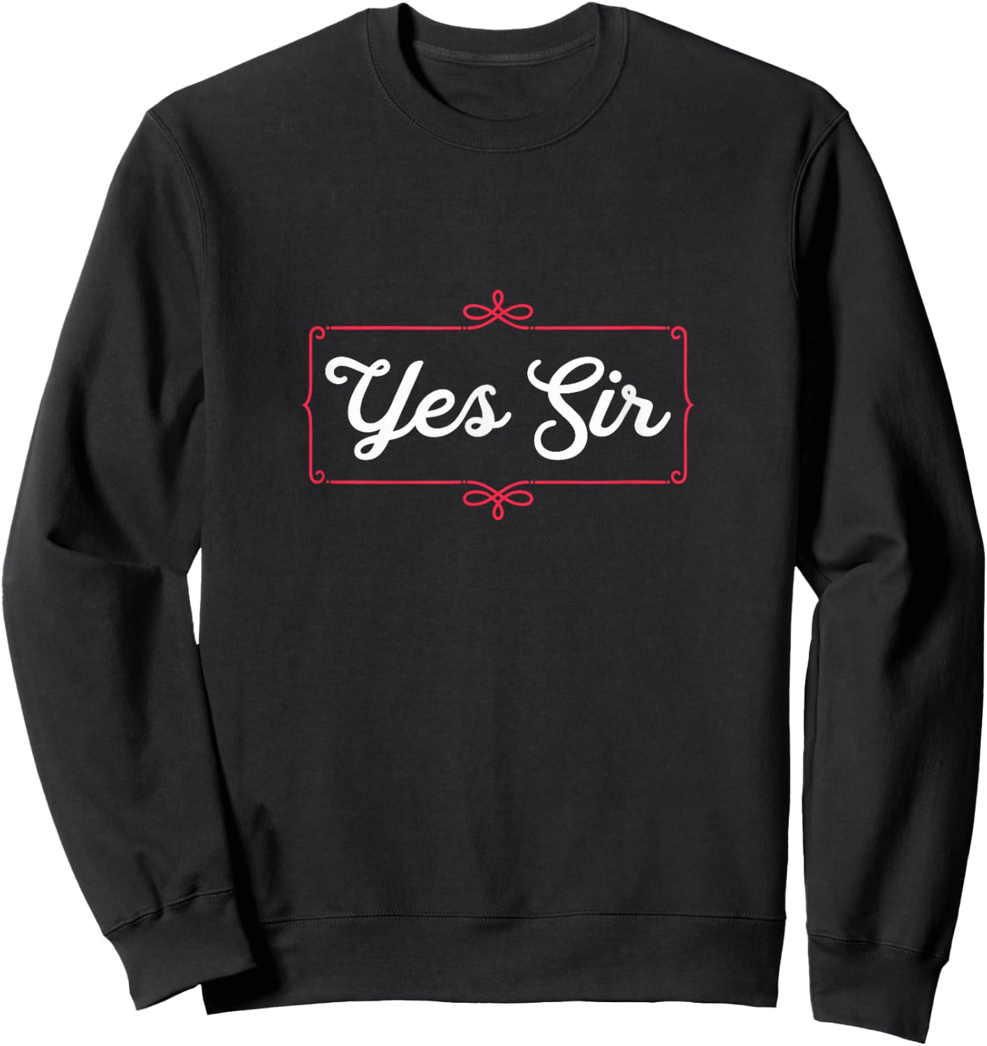 Yes Sir Funny Obedient Sub Sweatshirt - Sweatshirt | Black